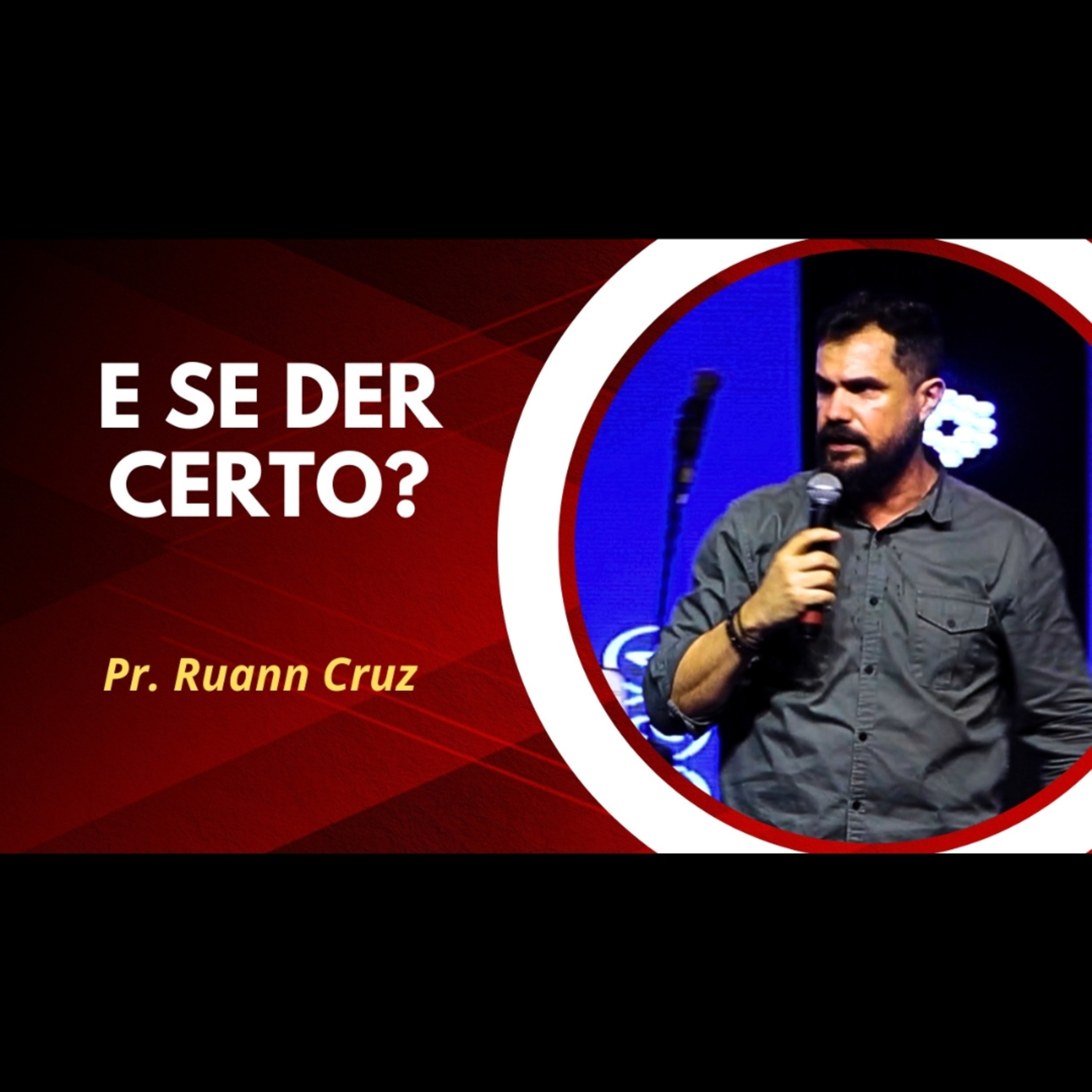 E se der CERTO? - Pr. Ruann Cruz episode artwork