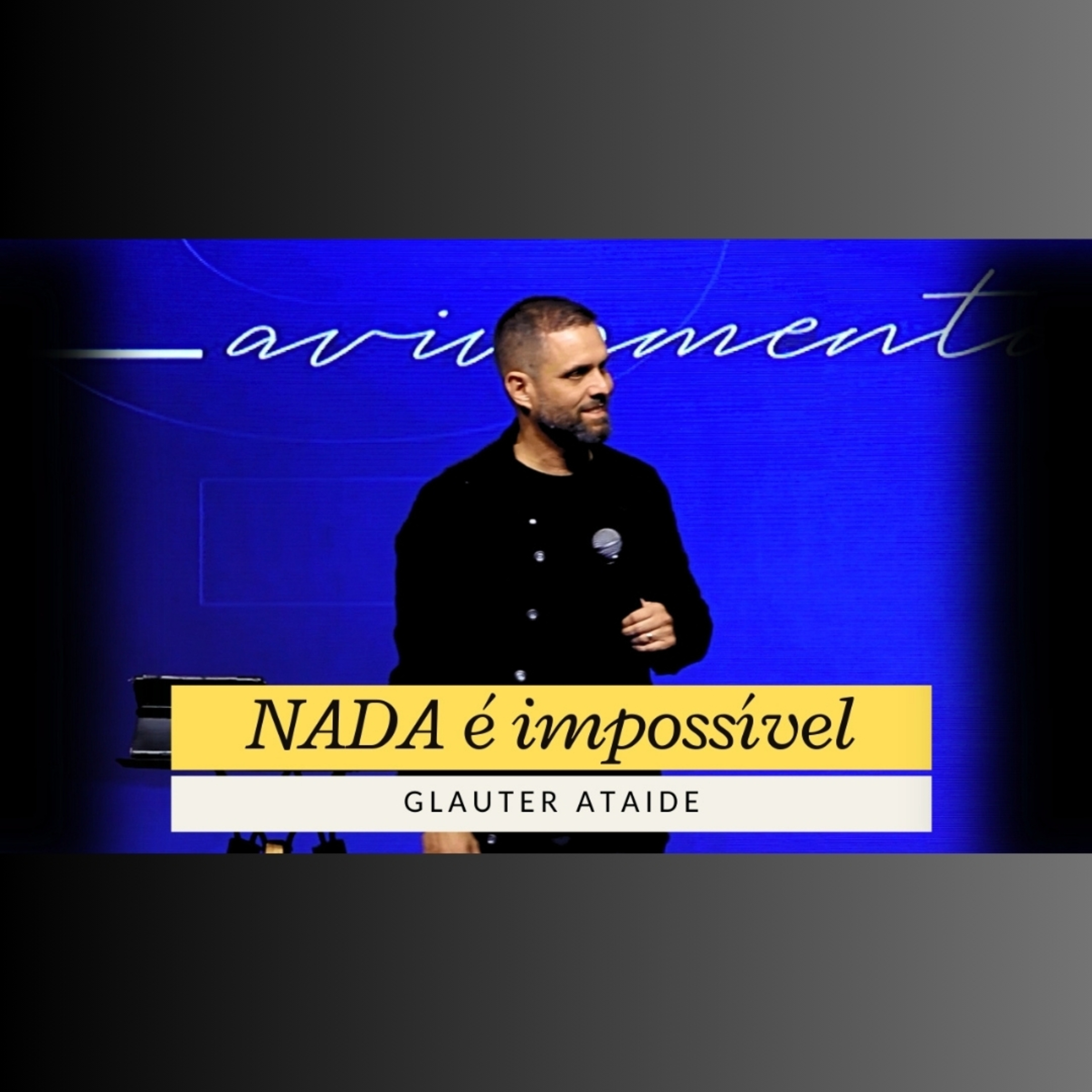Nada é IMPOSSÍVEL - Glauter Ataide episode artwork