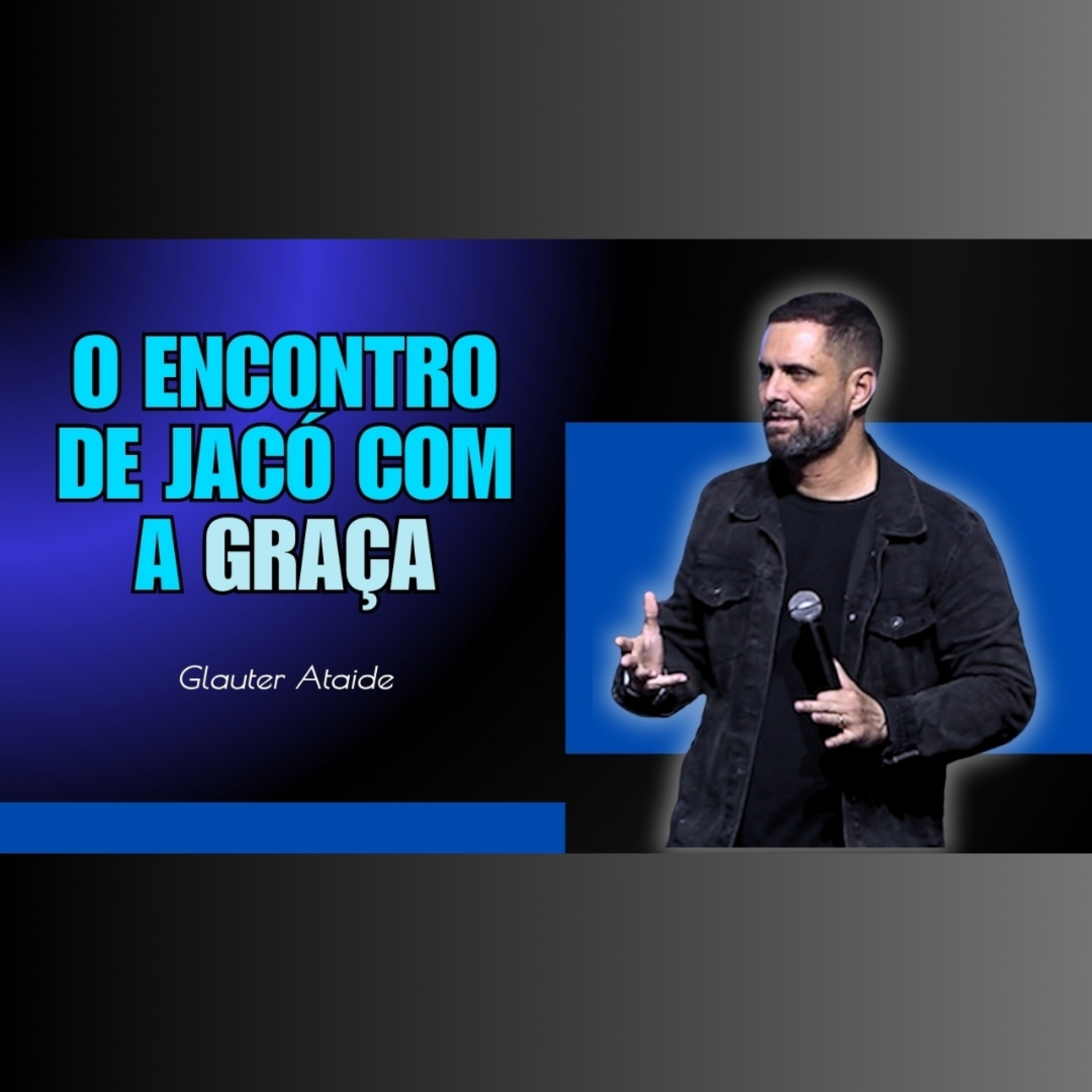O encontro de Jacó com a GRAÇA - Pr. Glauter Ataide episode artwork