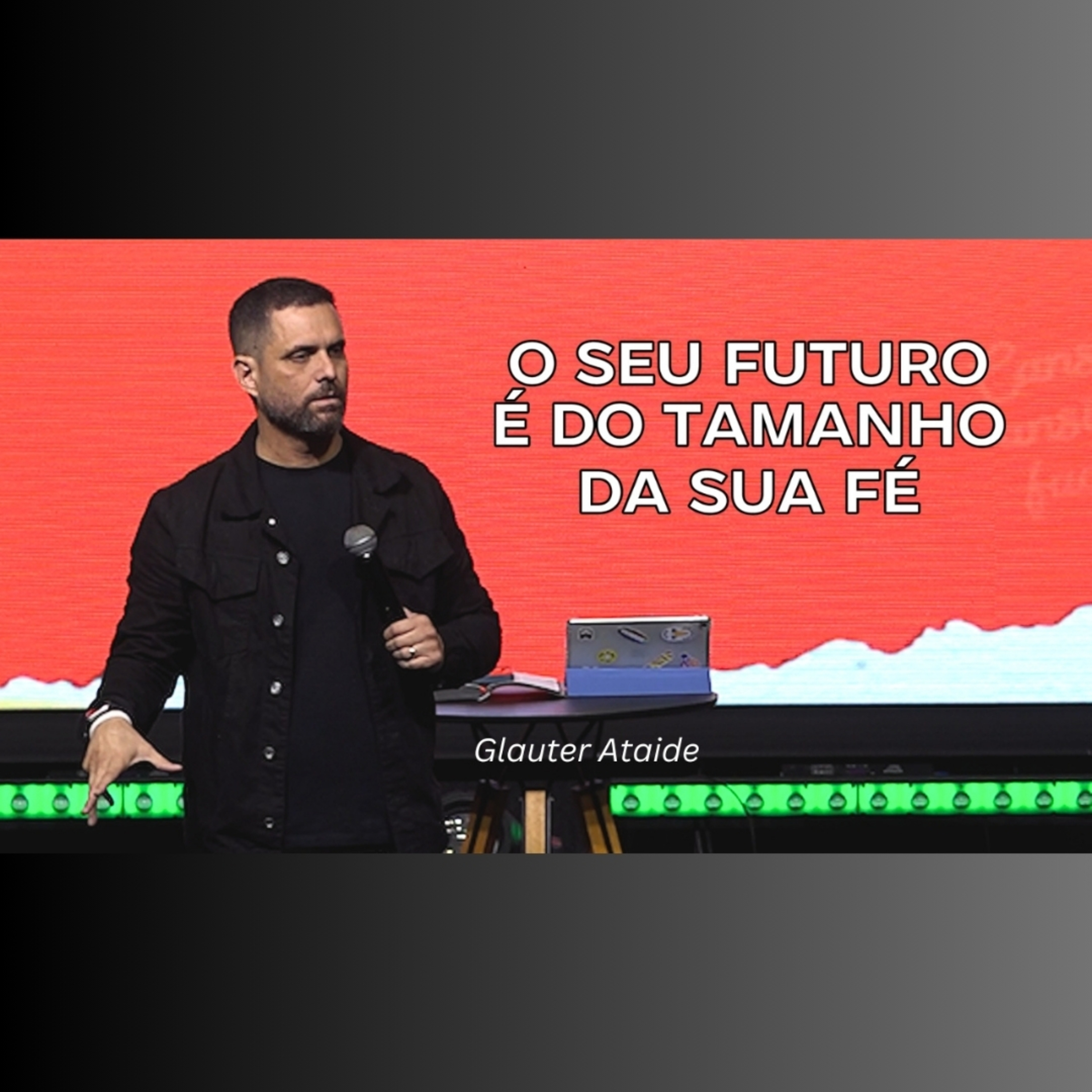 O seu futuro é do tamanho da sua fé - Pr. Glauter Ataide episode artwork