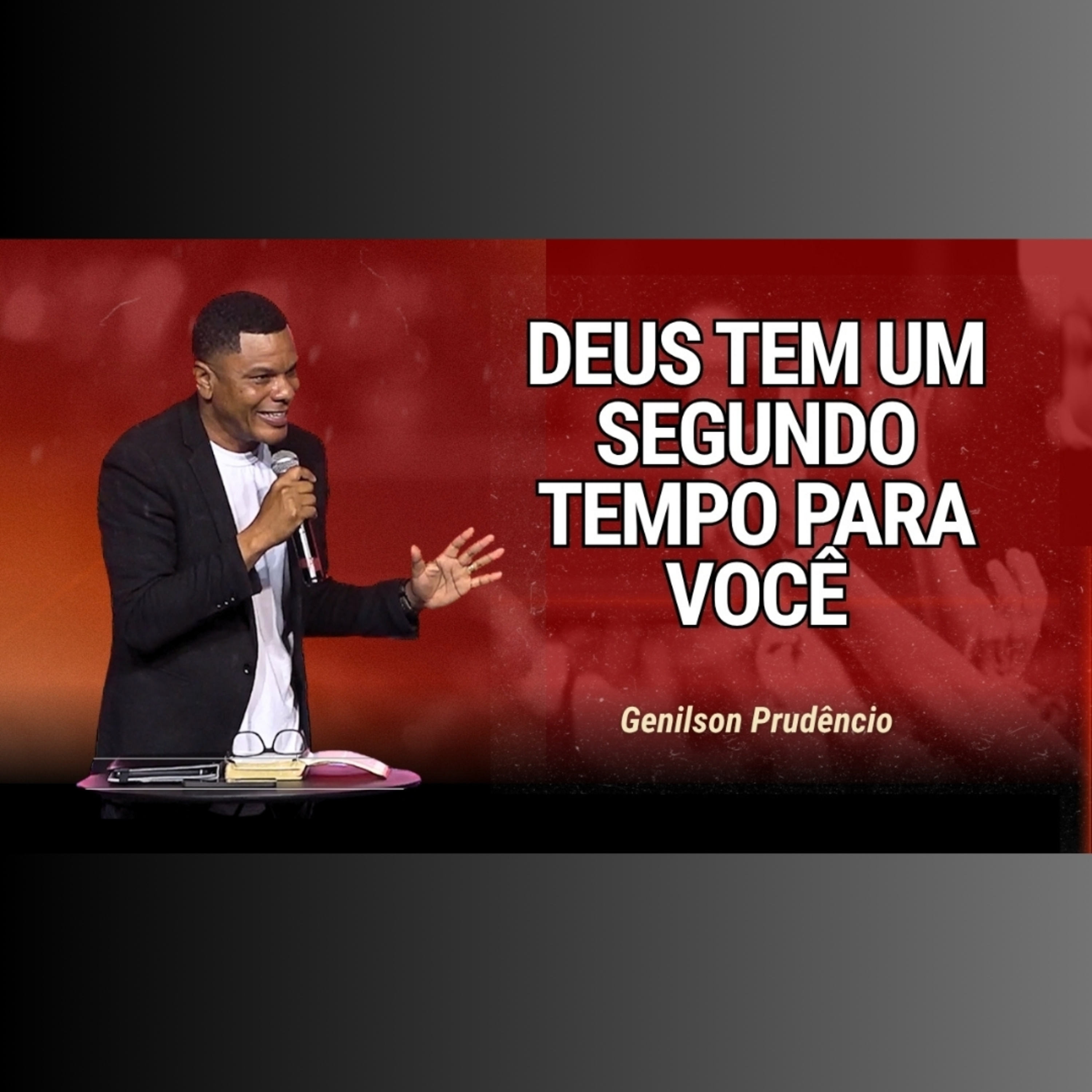 DEUS tem um SEGUNDO TEMPO para você - Pr Genilson Prudêncio episode artwork