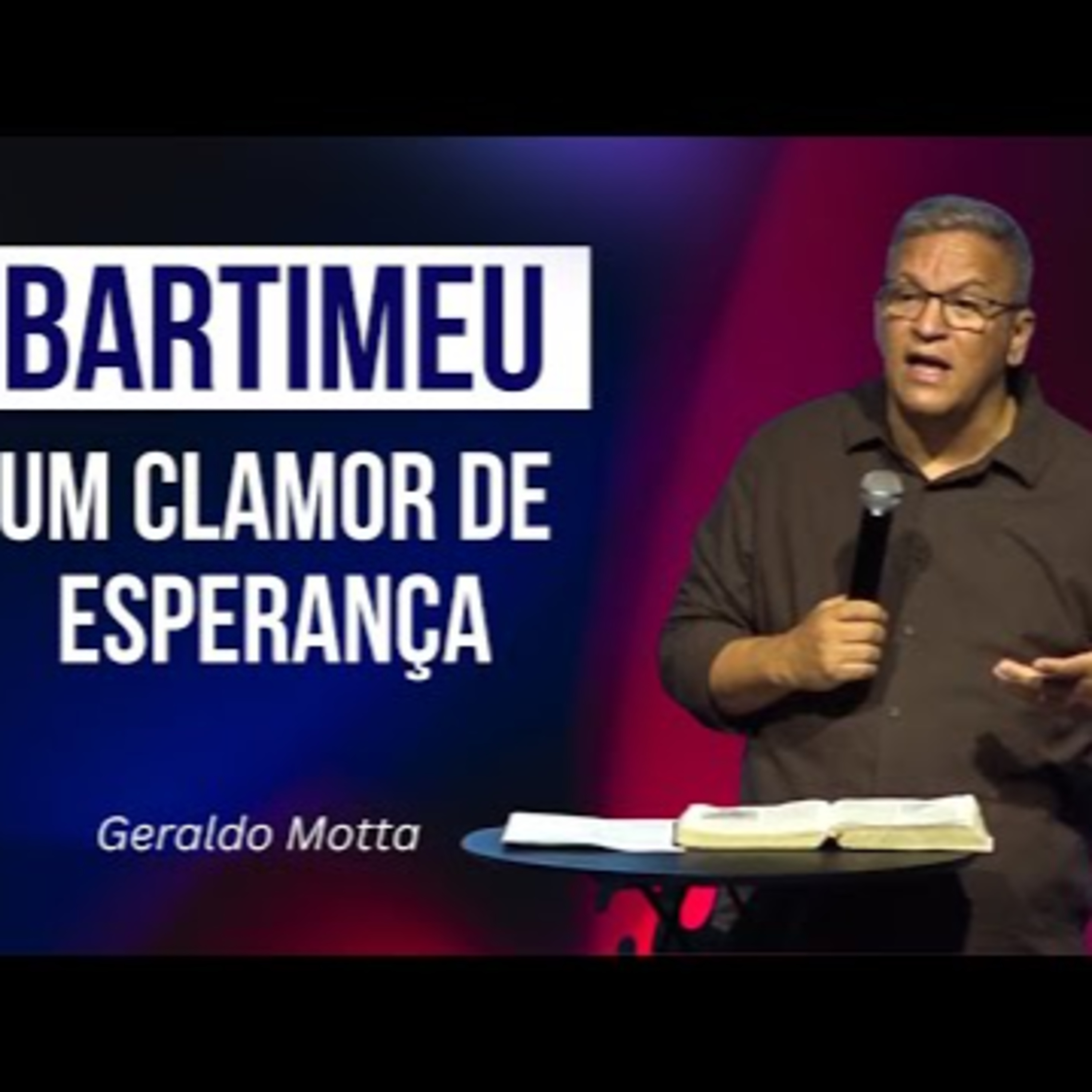 BARTIMEU, um clamor de Esperança - Pr. Geraldo Motta episode artwork