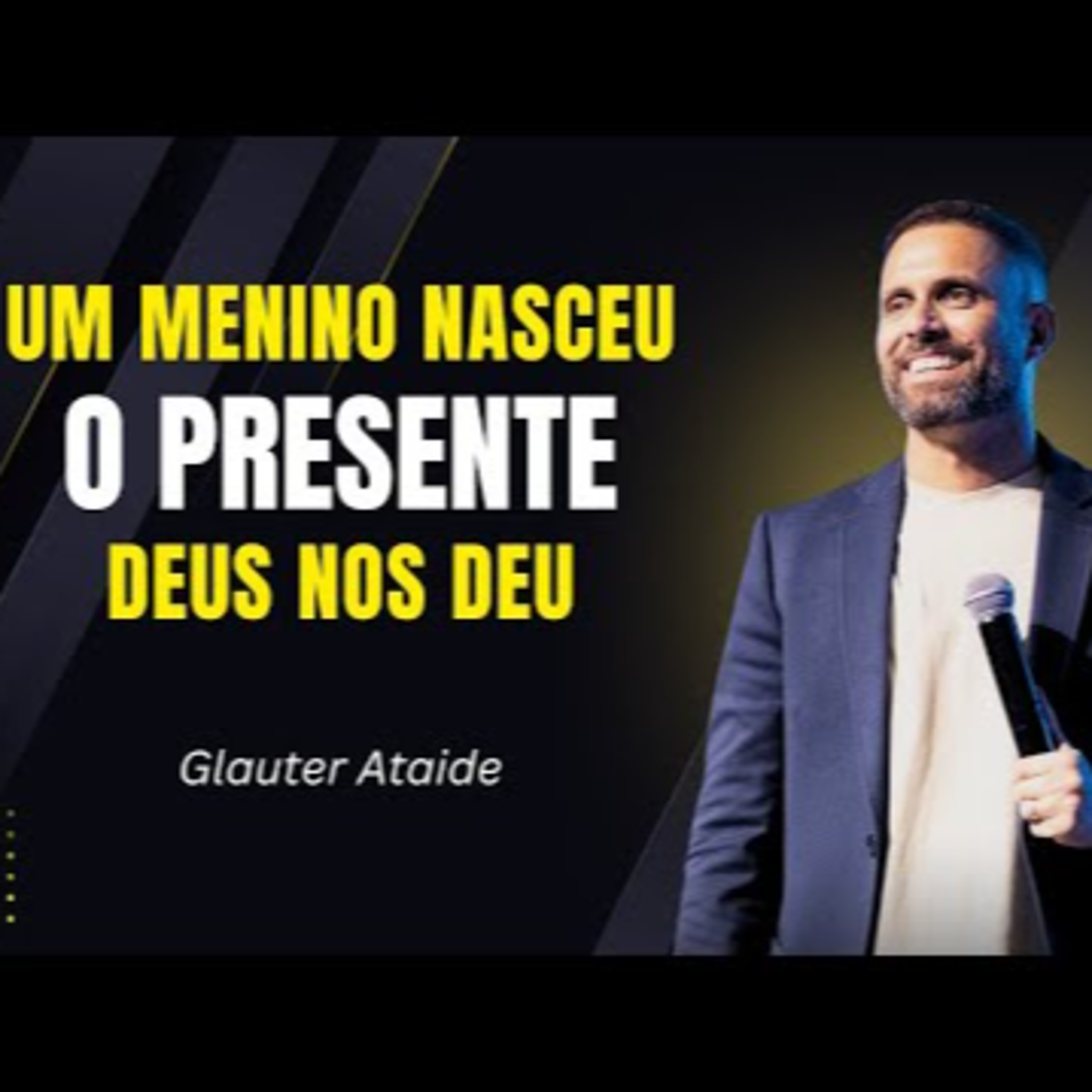 Um menino nasceu, o presente Deus nos deu - Pr. Glauter Ataide episode artwork