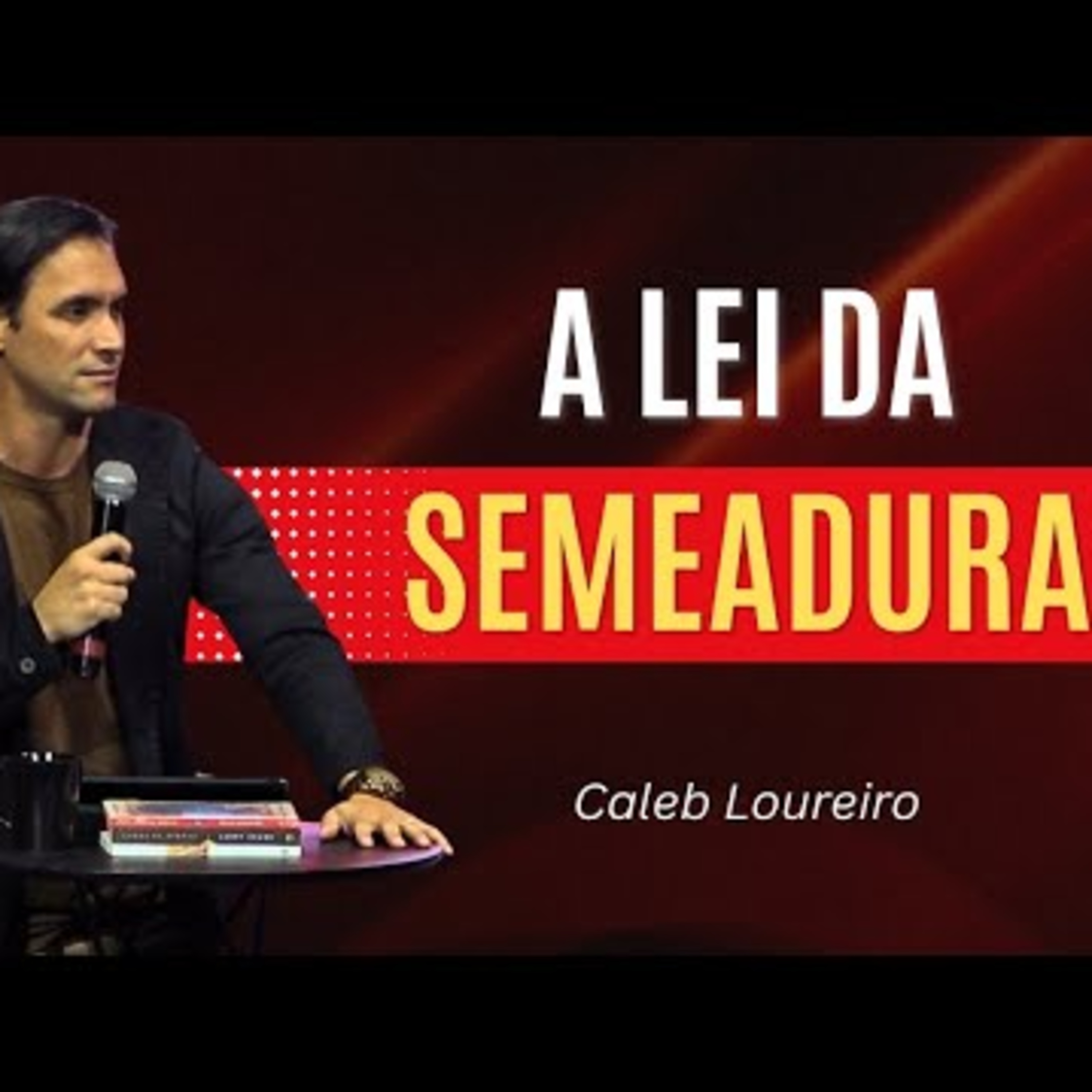 A lei da SEMEADURA - Pr. Caleb Loureiro episode artwork