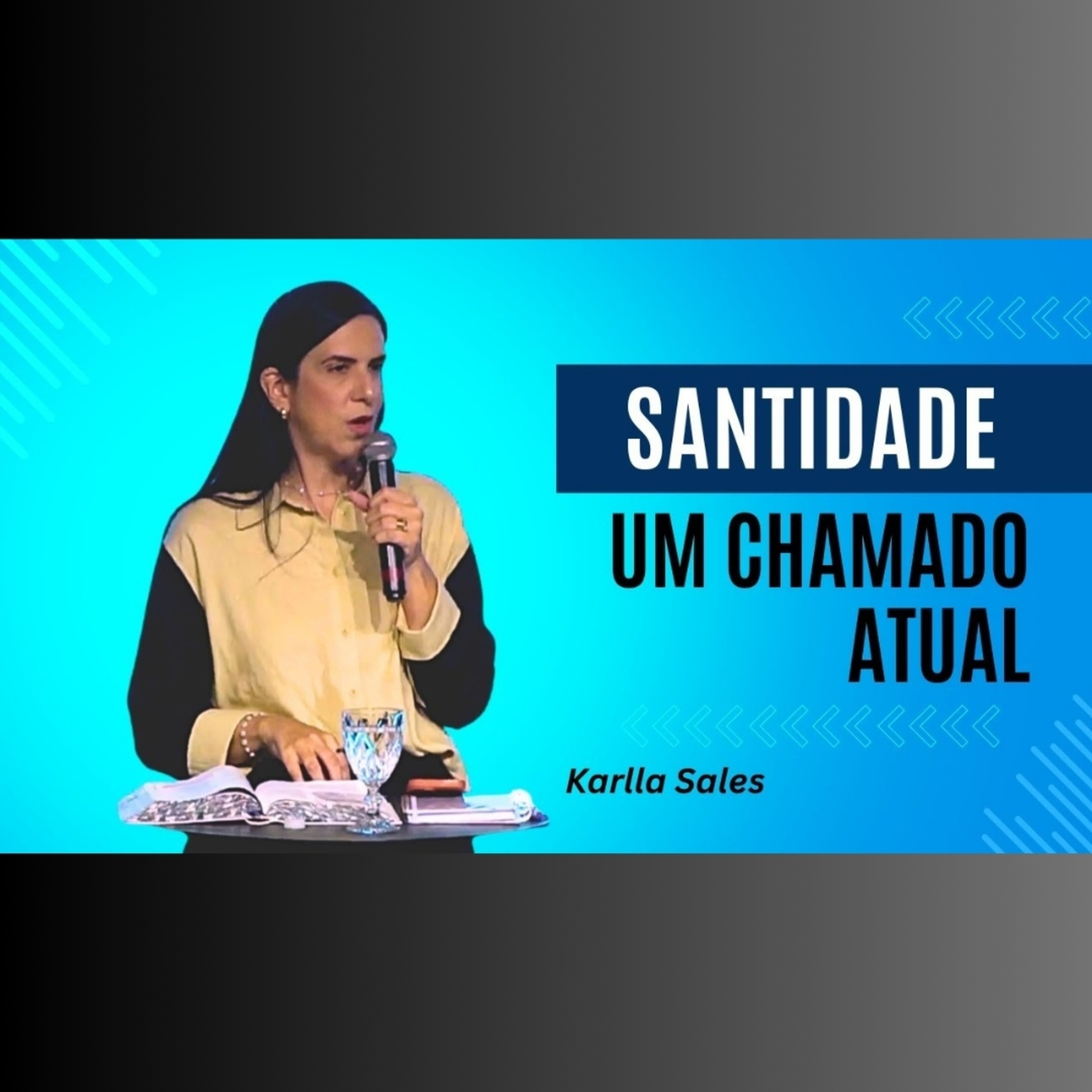 SANTIDADE, um chamado atual - Pra. Karlla Sales episode artwork