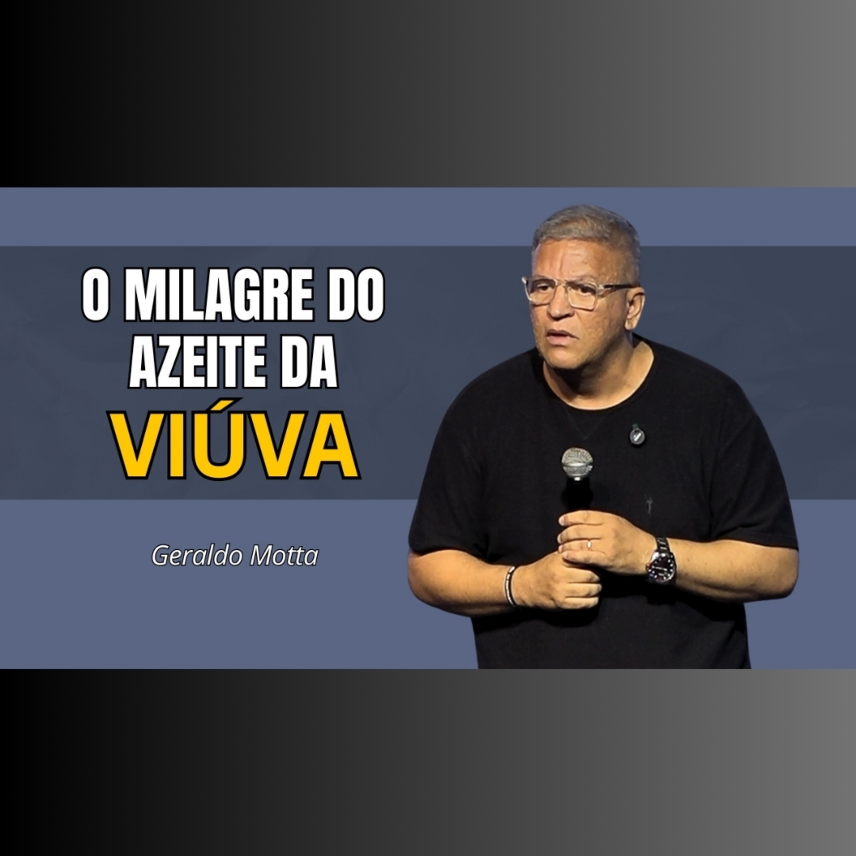 O milagre do azeite da viúva - Pr. Geraldo Motta episode artwork