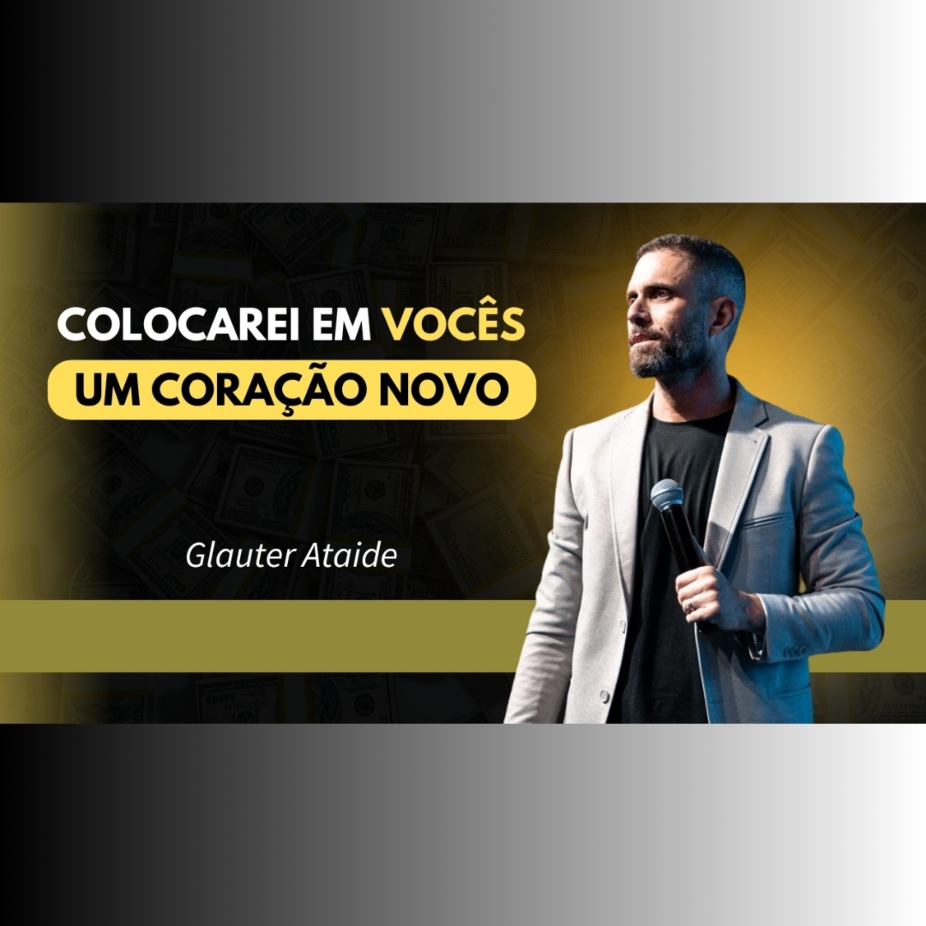 COLOCAREI em voces um Coração NOVO - Pr. Glauter Ataide episode artwork