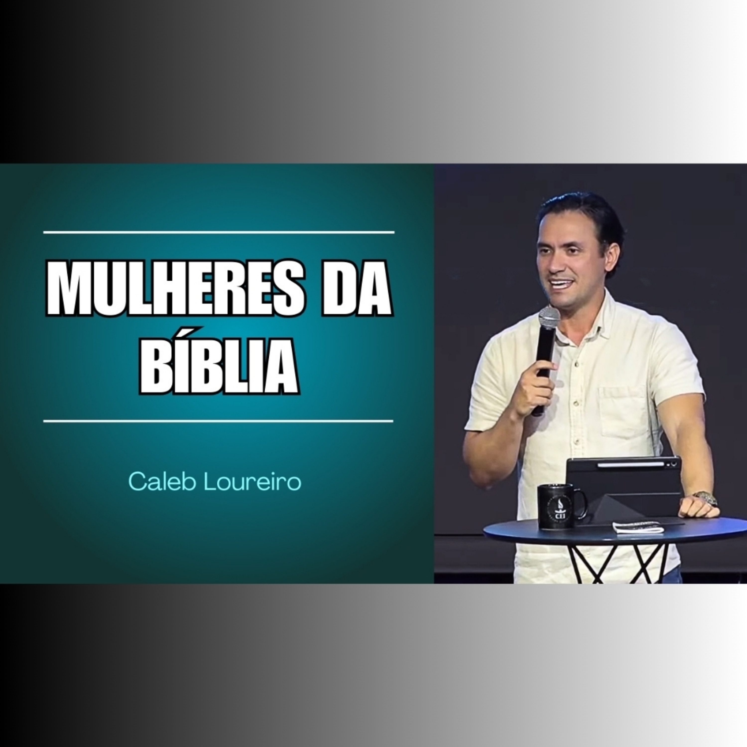 Mulheres da Bíblia - Pr. Caleb Loureiro episode artwork