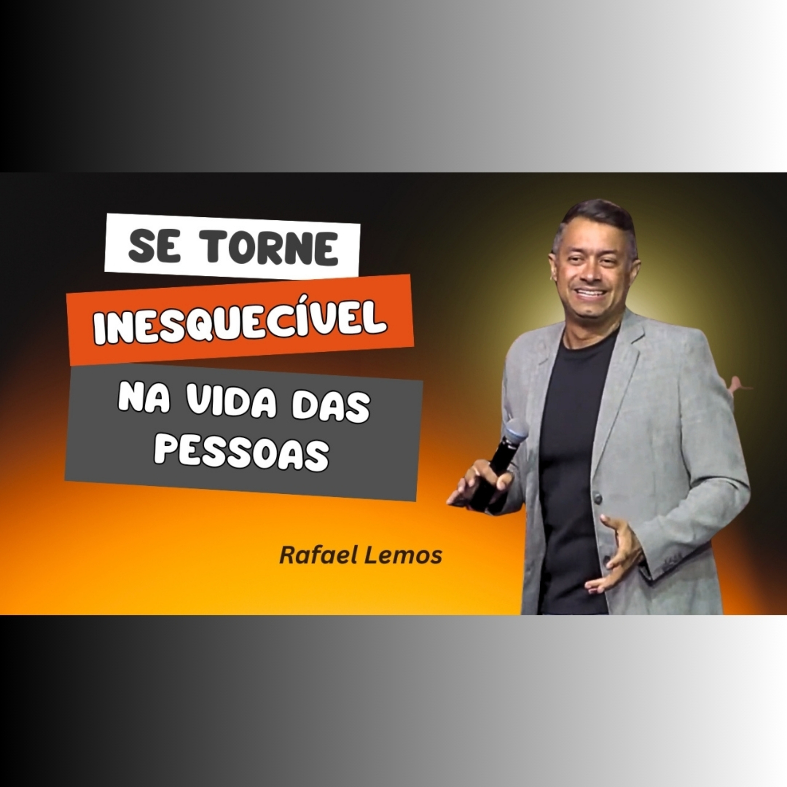 Se torne INESQUECÍVEL na vida das pessoas episode artwork