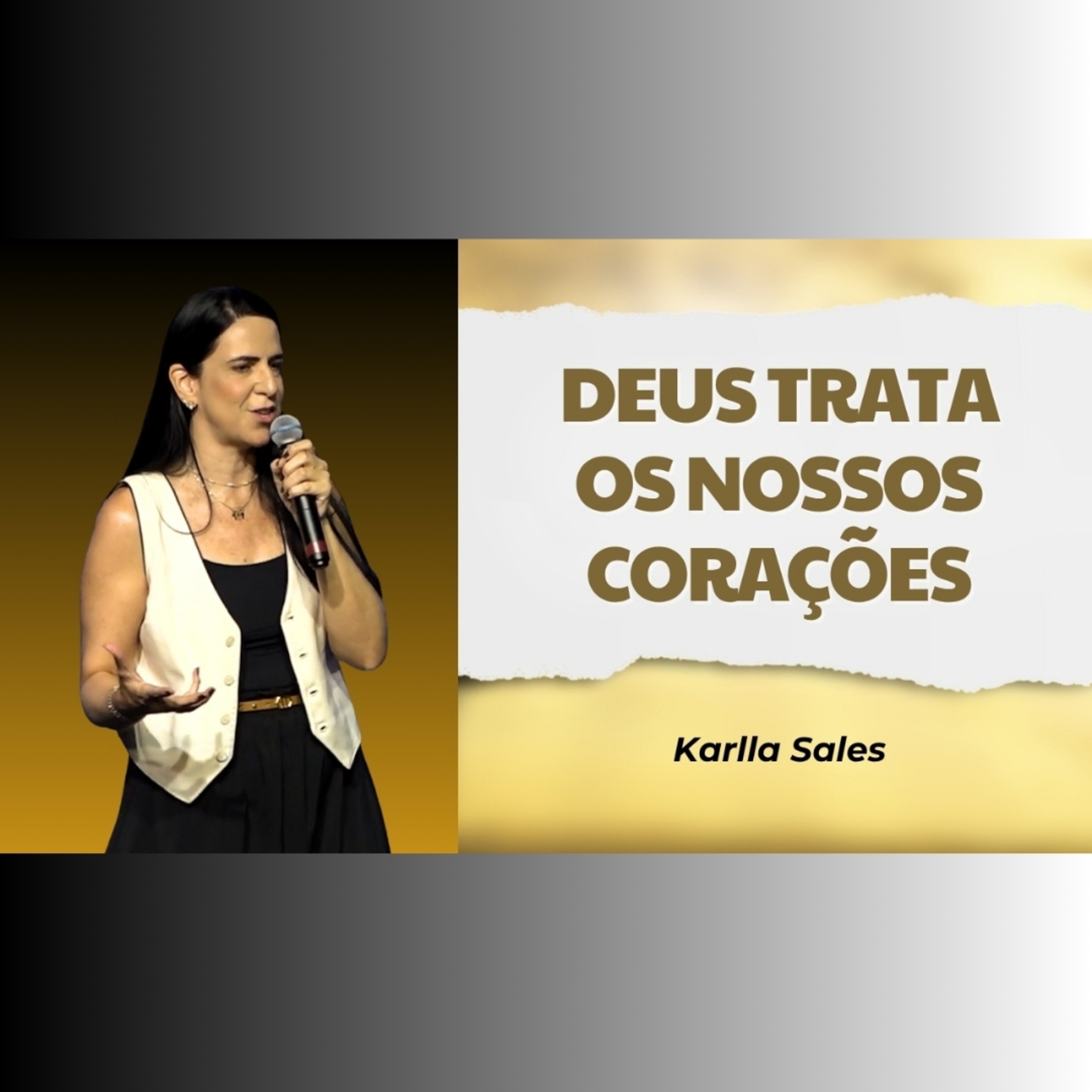 Deus trata os nossos CORAÇÕES - Pra. Karlla Sales episode artwork