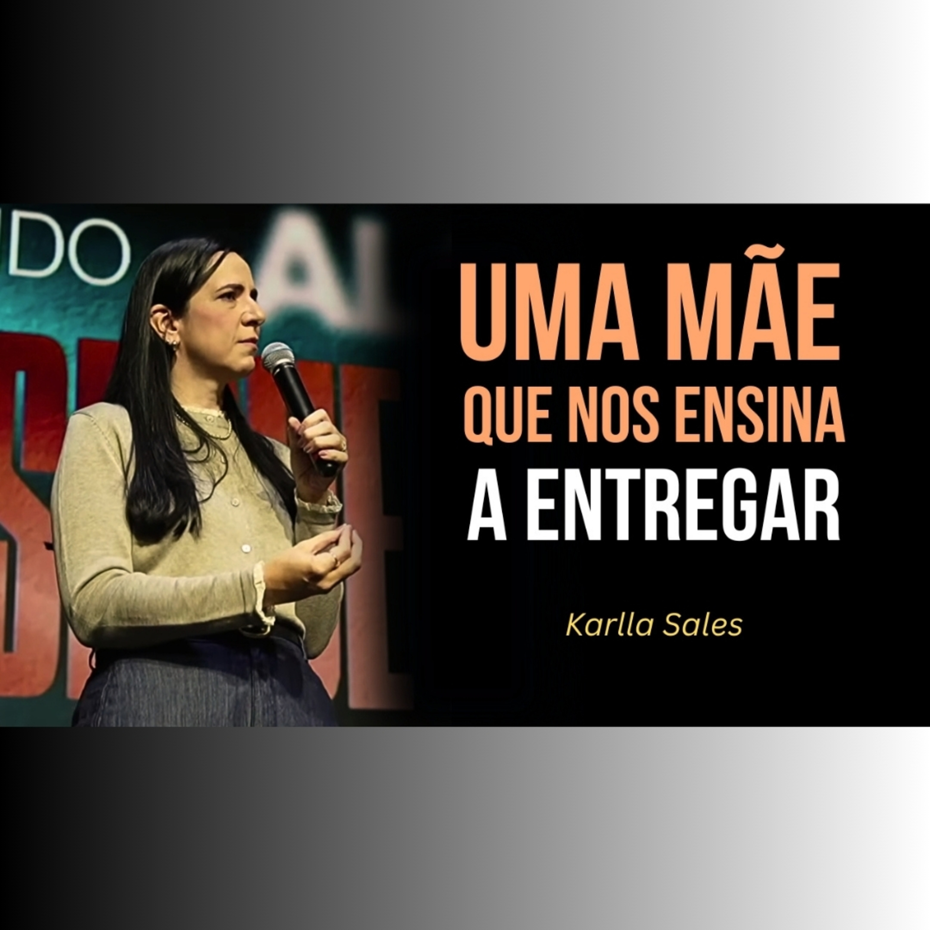 Uma MÃE que nos ensina a ENTREGAR - Pra. Karlla Sales episode artwork