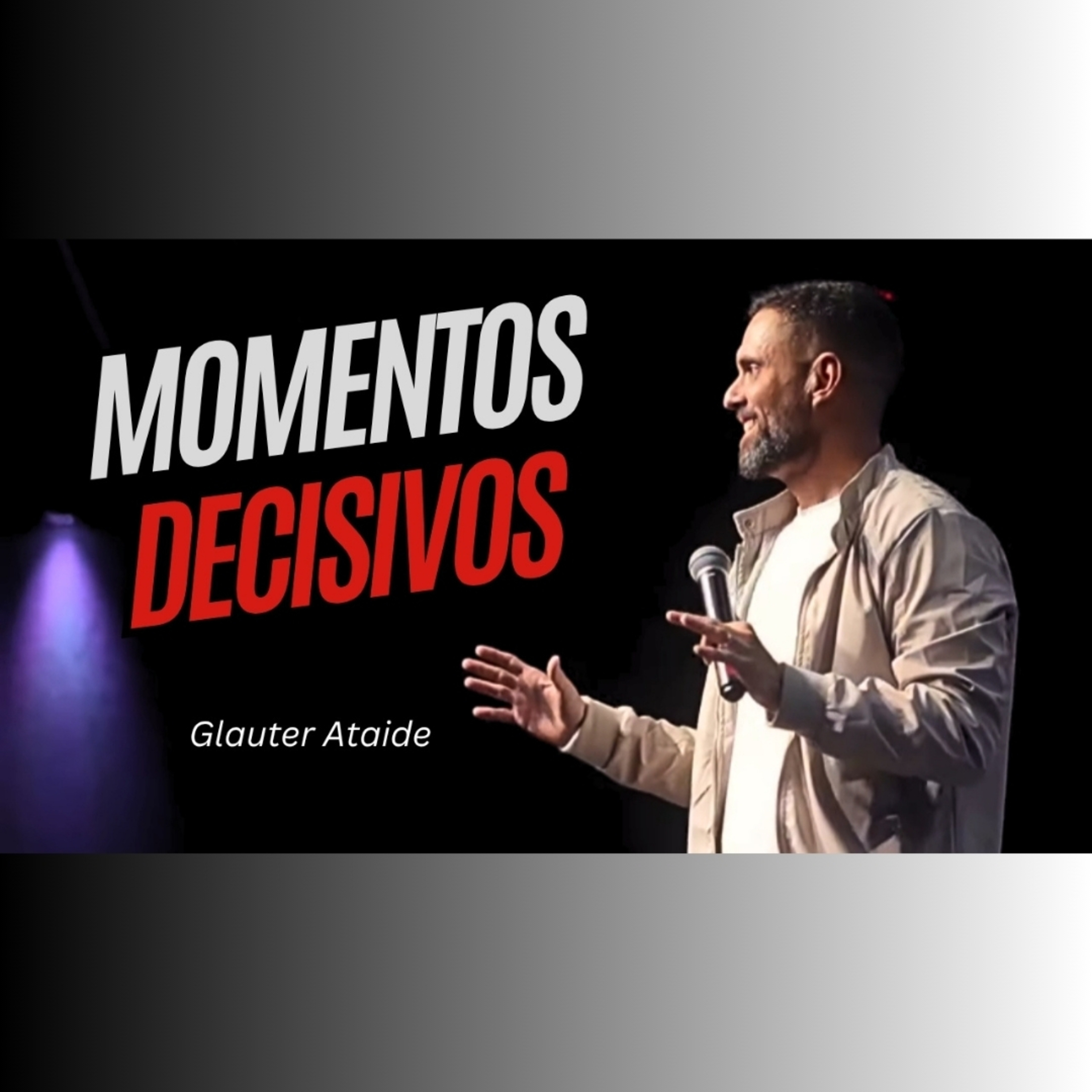 Momentos DECISIVOS - Pr. Glauter Ataide episode artwork