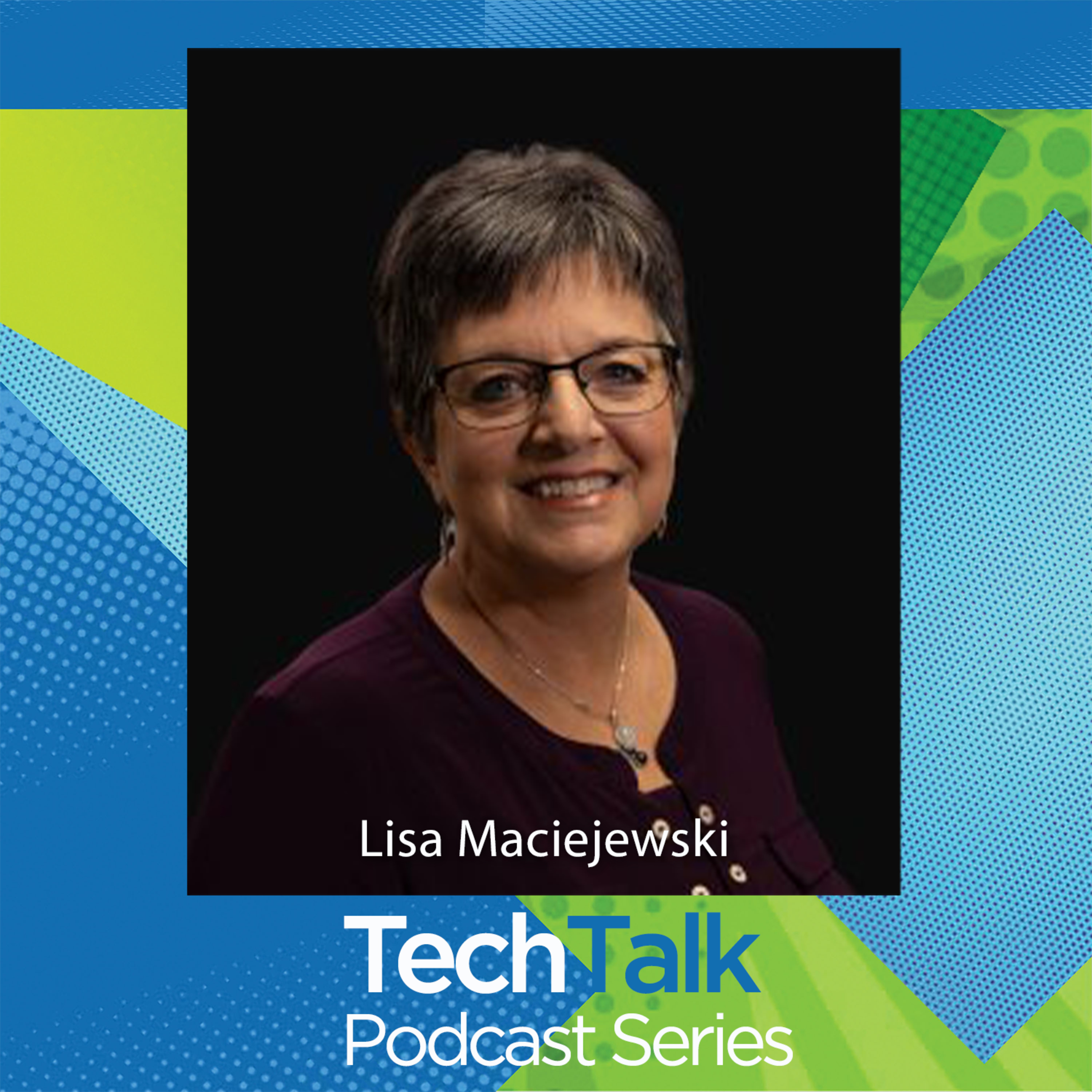 Embrace the Technology w/ Lisa Maciejewski