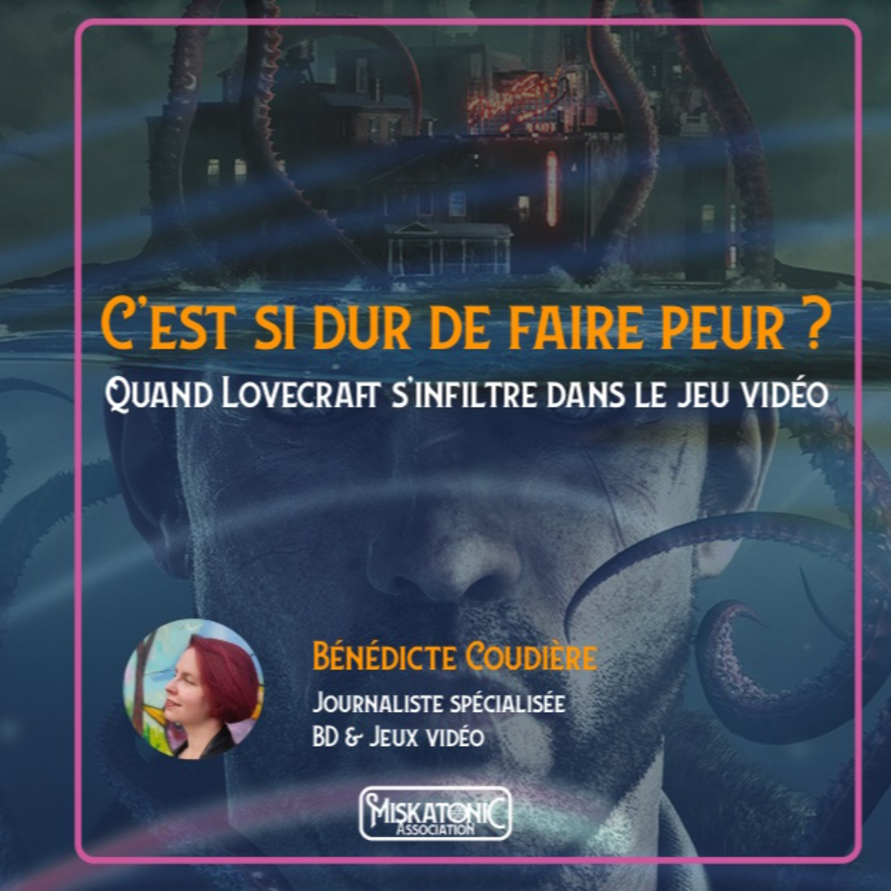Campus Miskatonic 2025 | C'est si dur de faire peur ? Quand HPL s'infiltre dans le jeu vidéo episode artwork