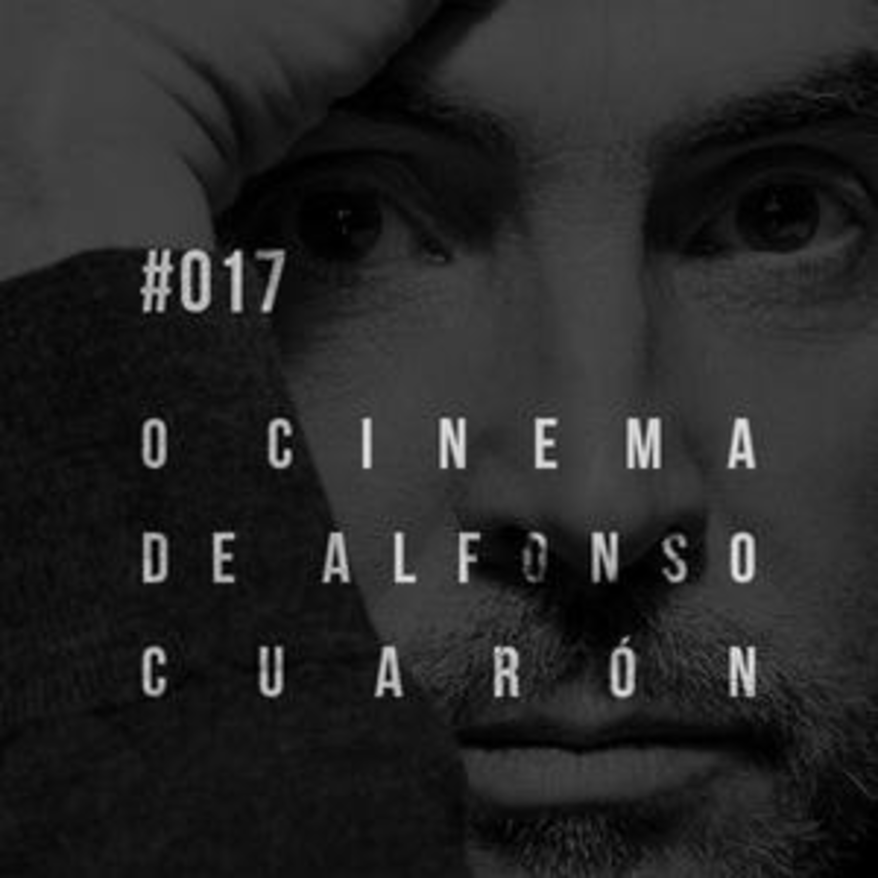 Plano-Sequência #017 - Alfonso Cuarón episode artwork