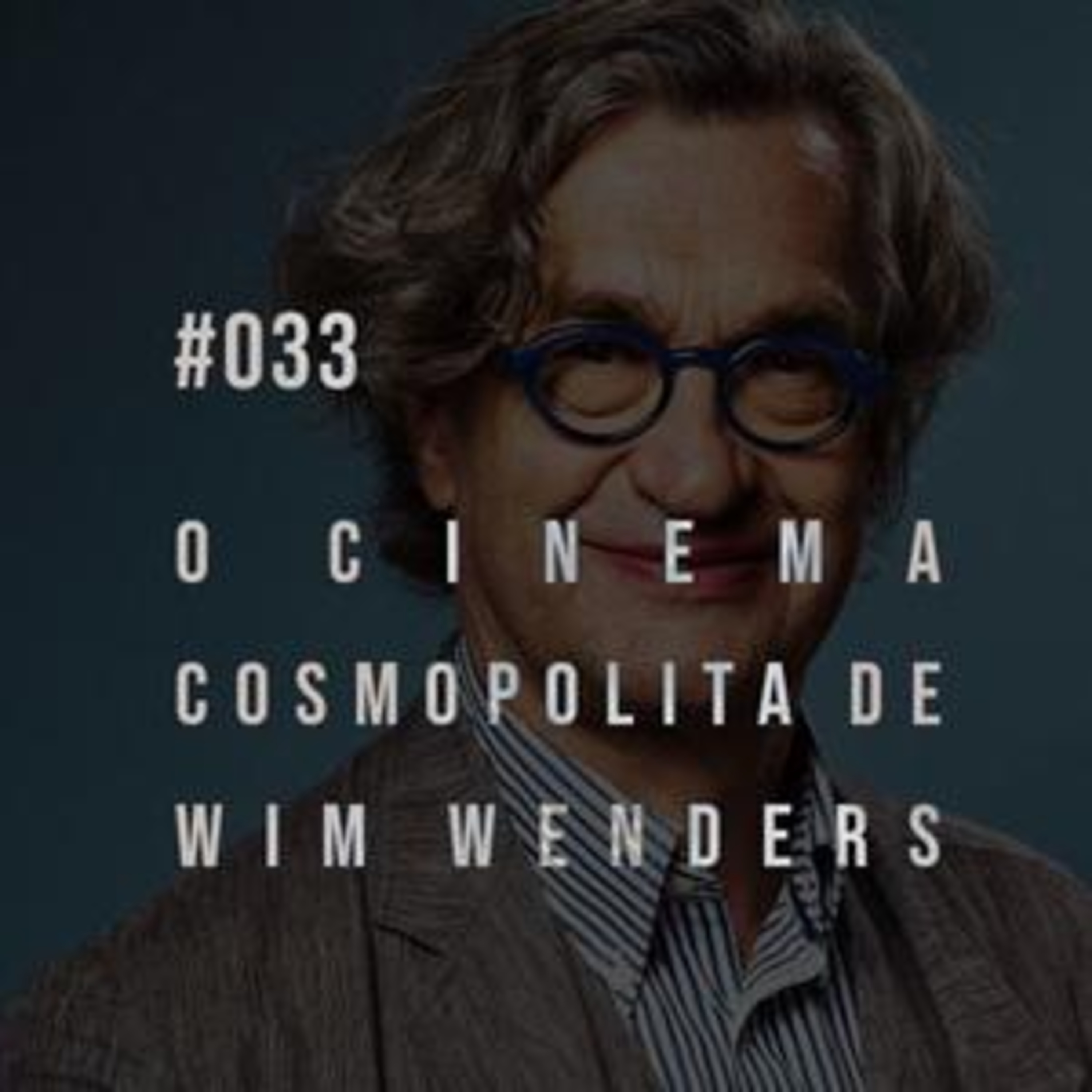 Plano-Sequência #033 - Wim Wenders episode artwork
