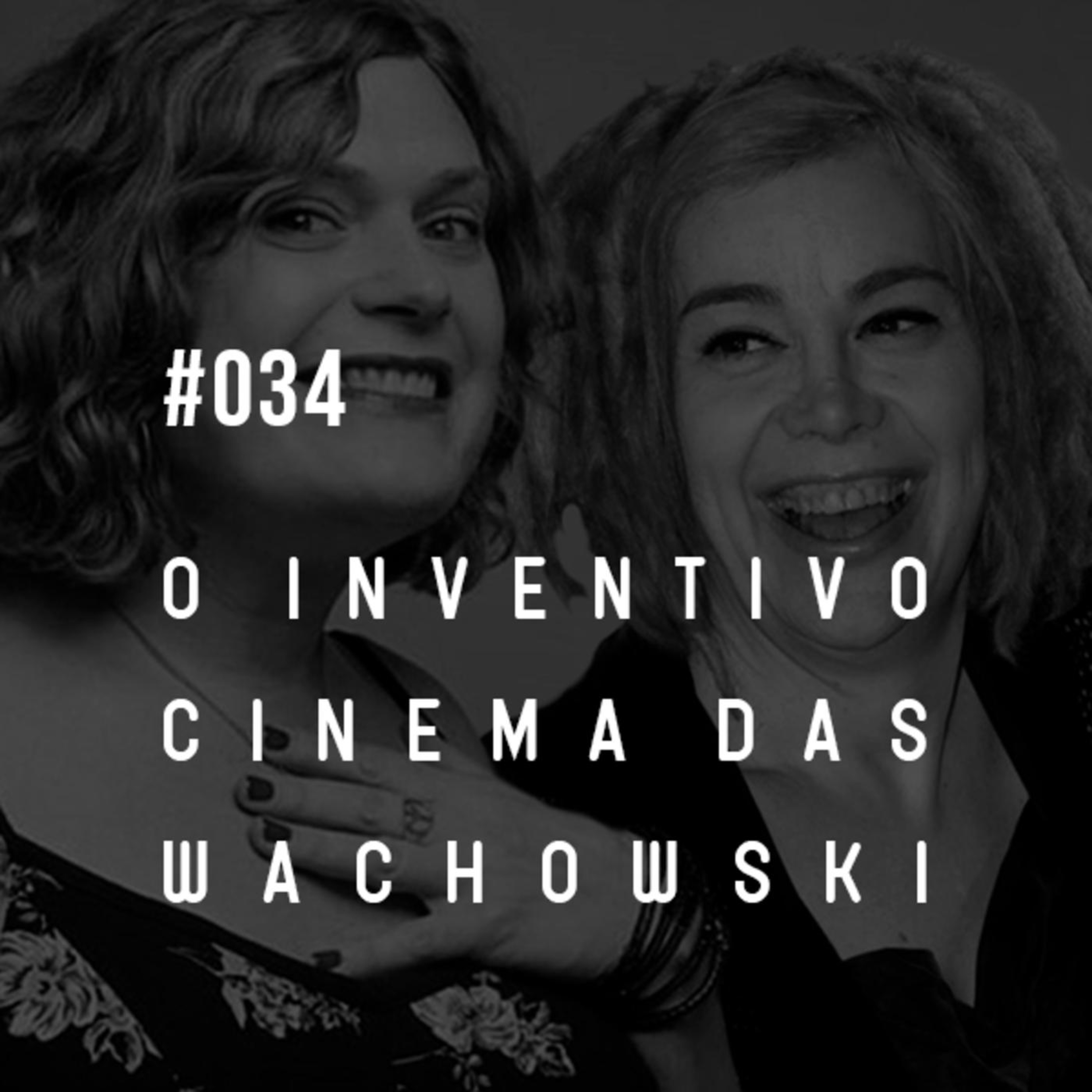 Plano-Sequência #034 - Lana & Lilly Wachowski episode artwork