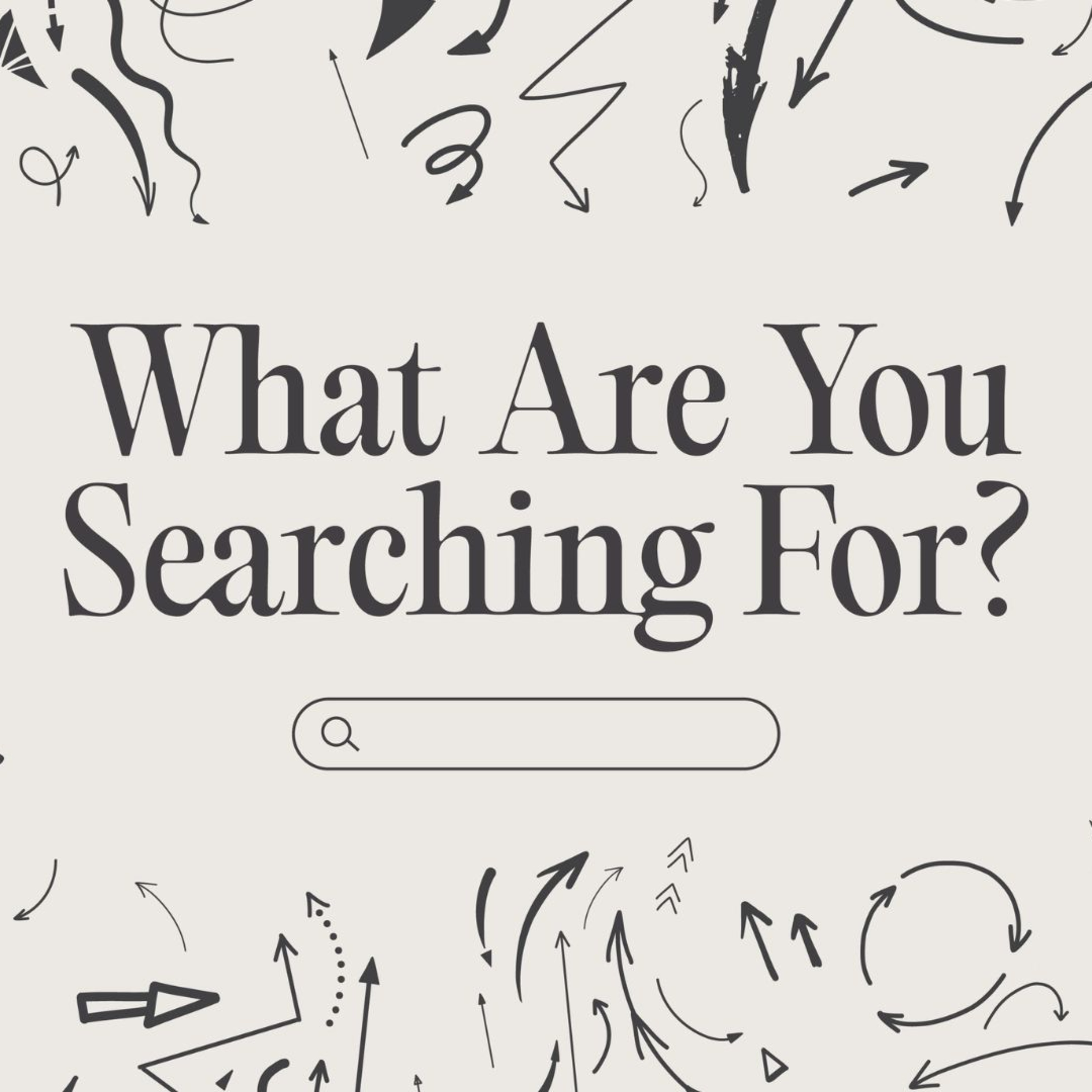 What Are You Searching For? | WHAT ARE YOU SEARCHING FOR? episode artwork