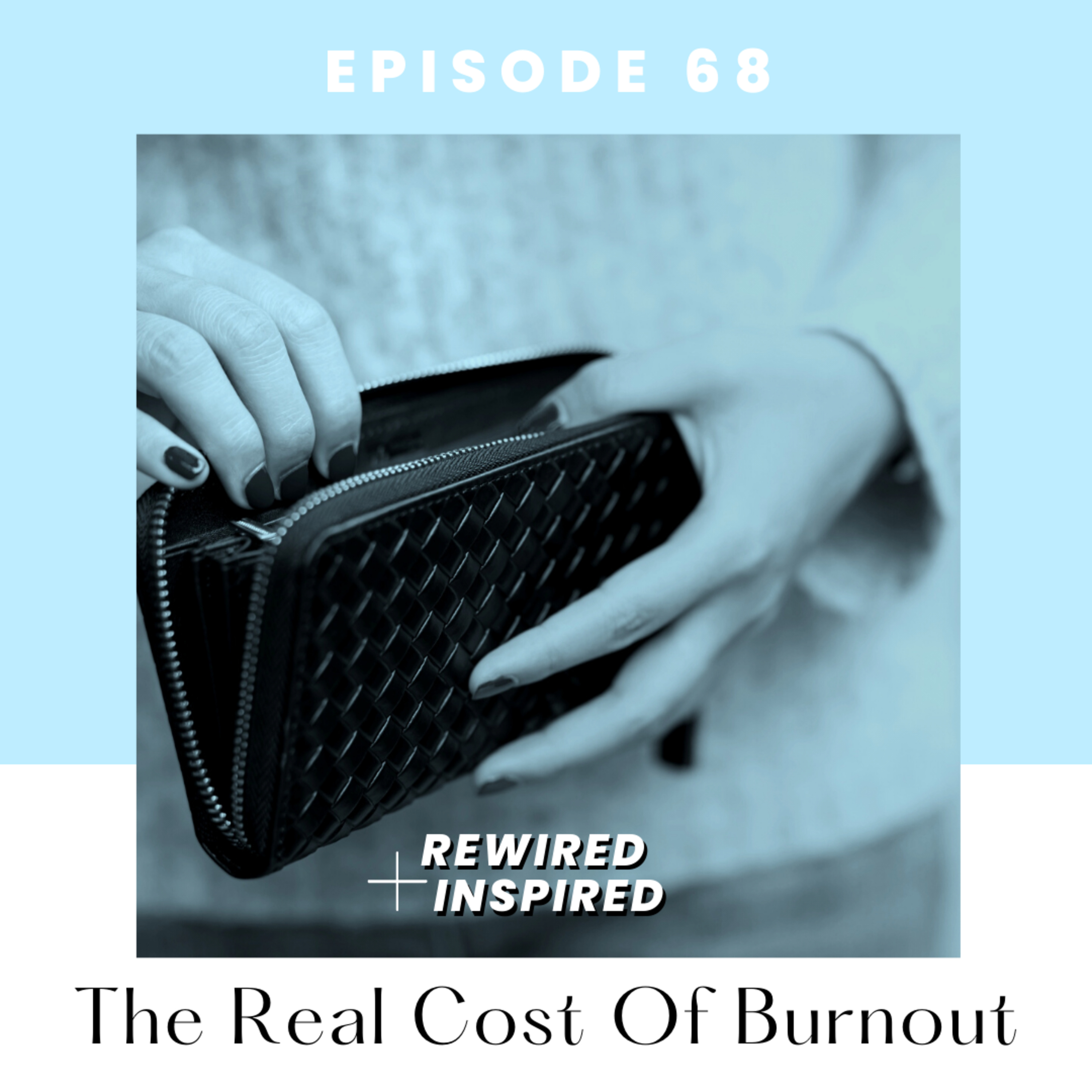 ⭐ 68. (EN) The Real Cost Of Burnout, your Emotional Bank Account, and Decision Debt