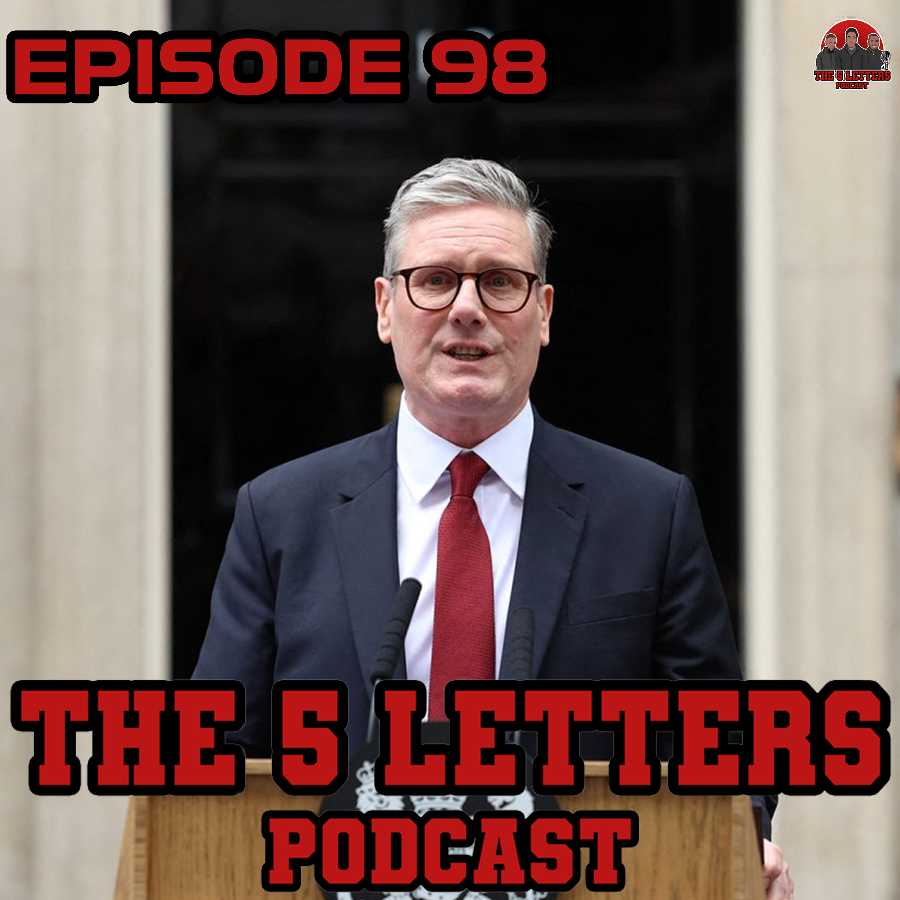 Episode 98 - Keir's in the 10