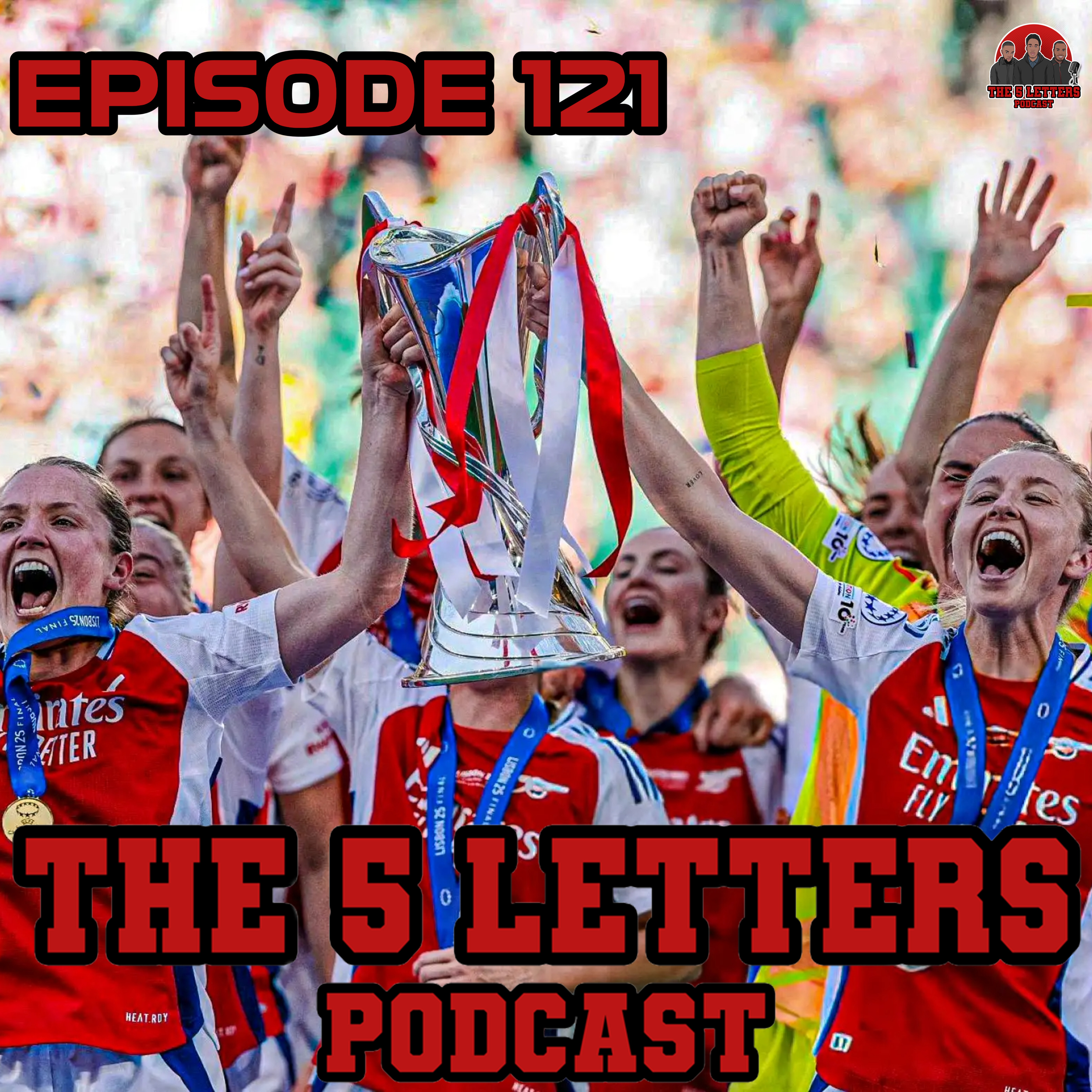 EPISODE 121 - CHAMPIONS OF EUROPE!!!