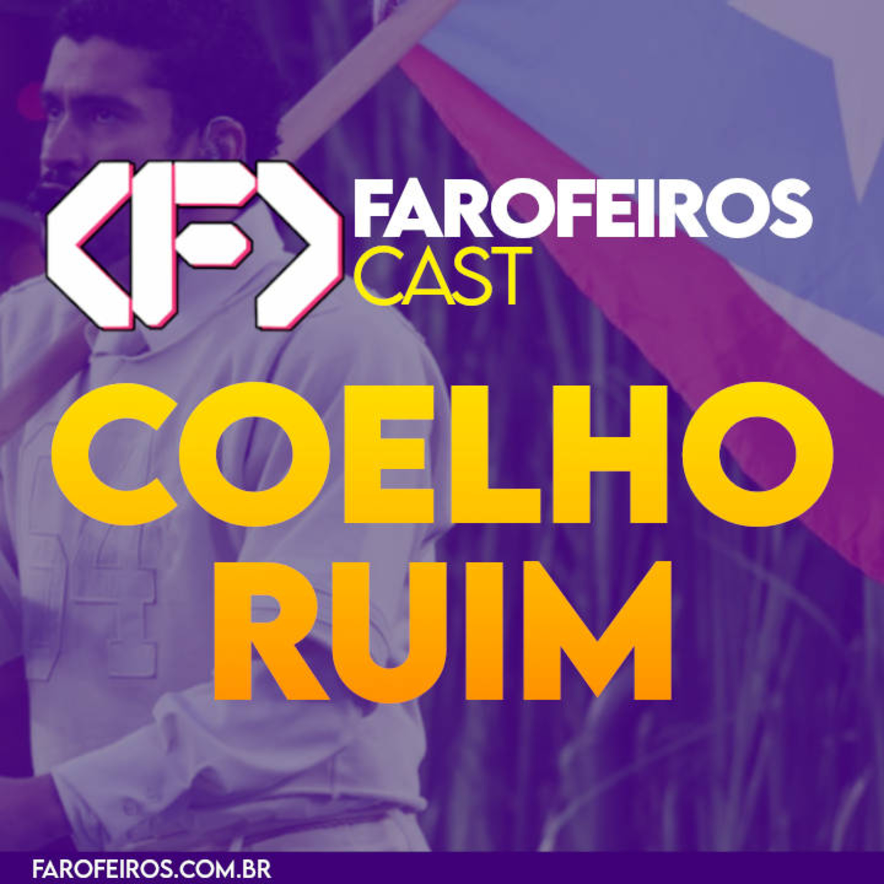 Coelho Ruim – Farofeiros Cast #056 episode artwork