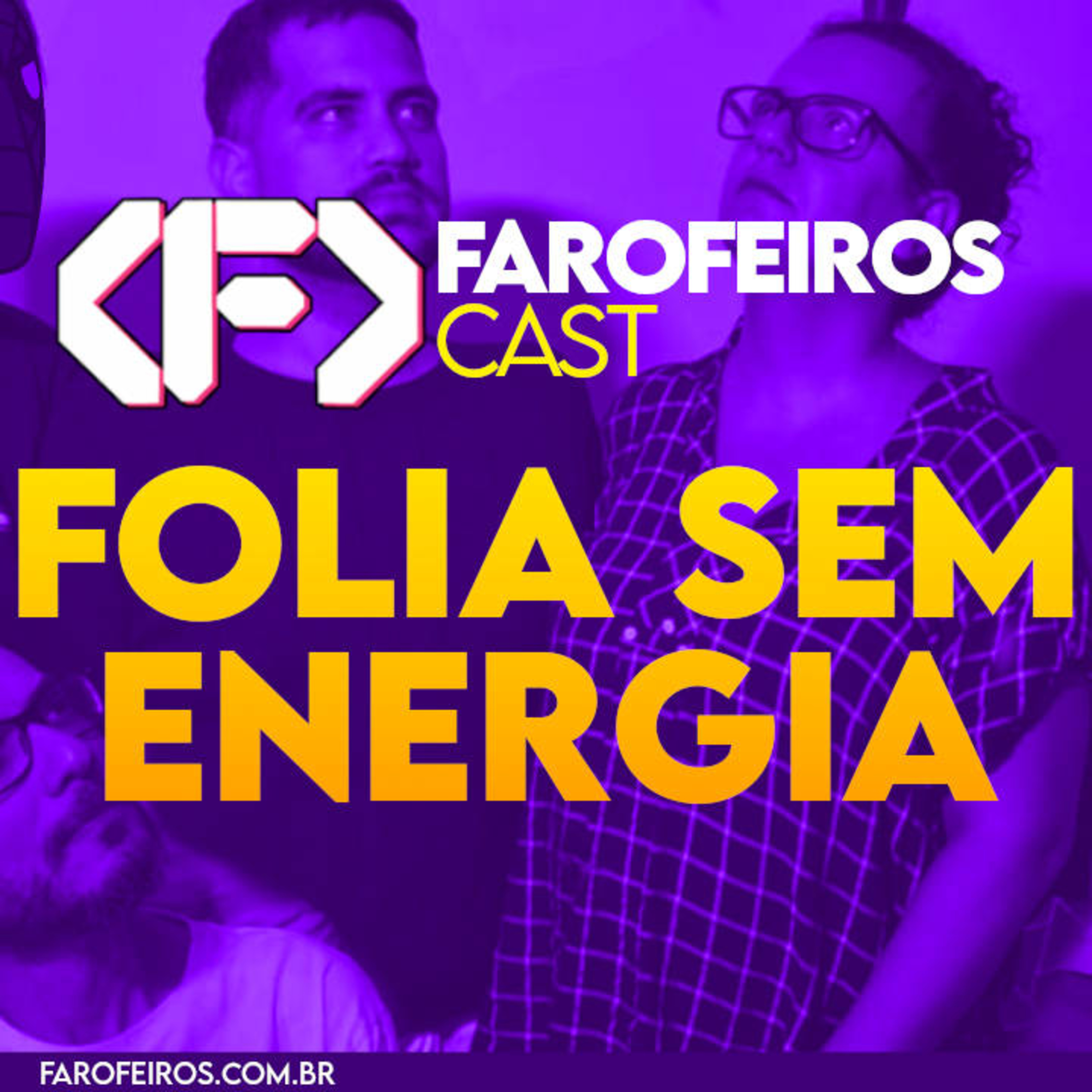 Folia sem energia – Farofeiros Cast #057 episode artwork