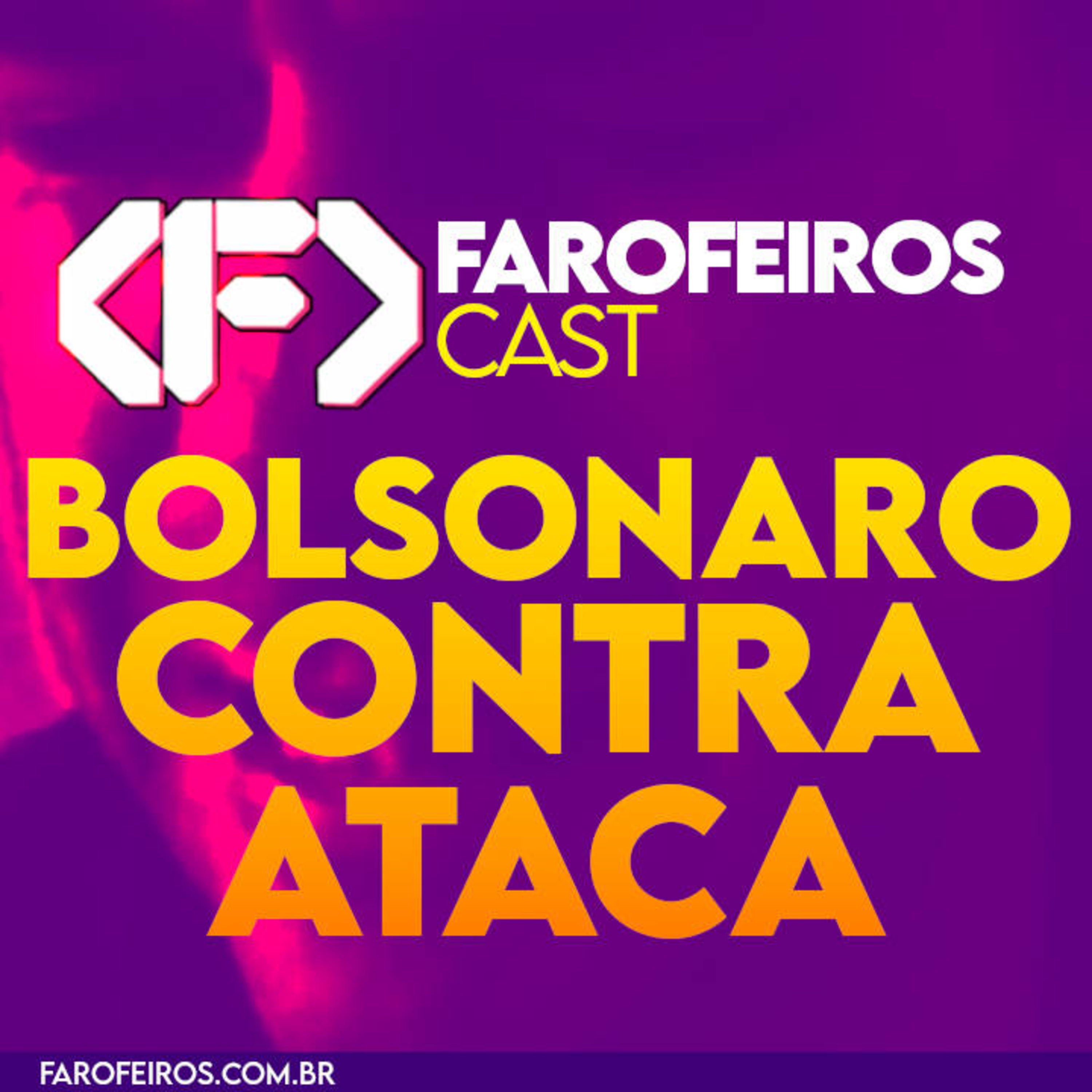 Bolsonarismo contra ataca – Farofeiros Cast #063 episode artwork
