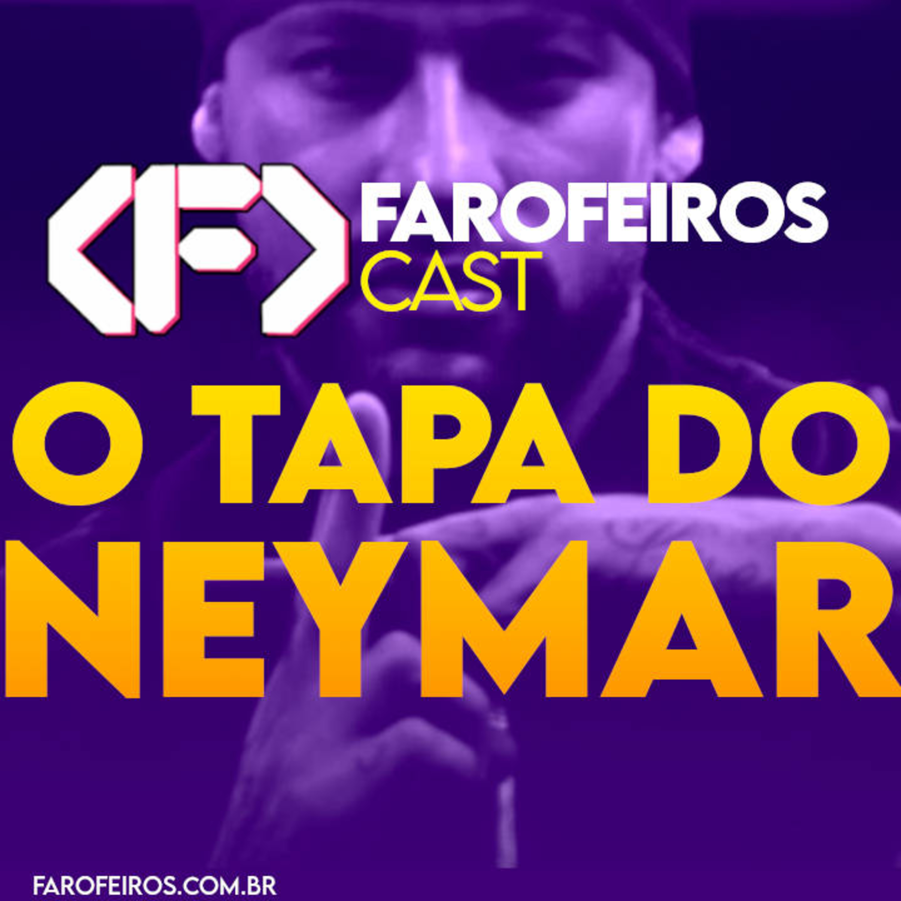 O tapa do Neymar – Farofeiros Cast #068 episode artwork