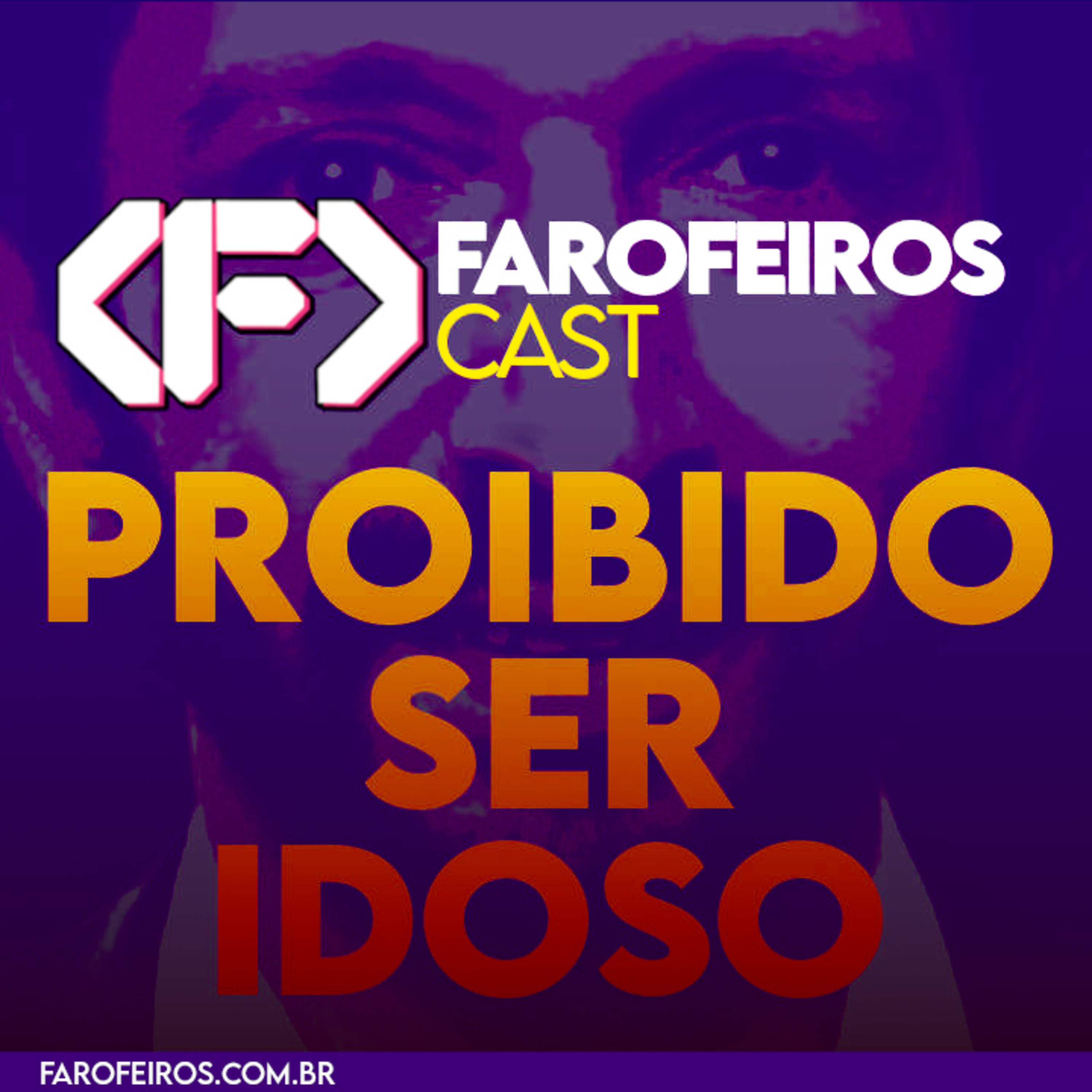 Tá proibido ser idoso – Farofeiros Cast #071 episode artwork