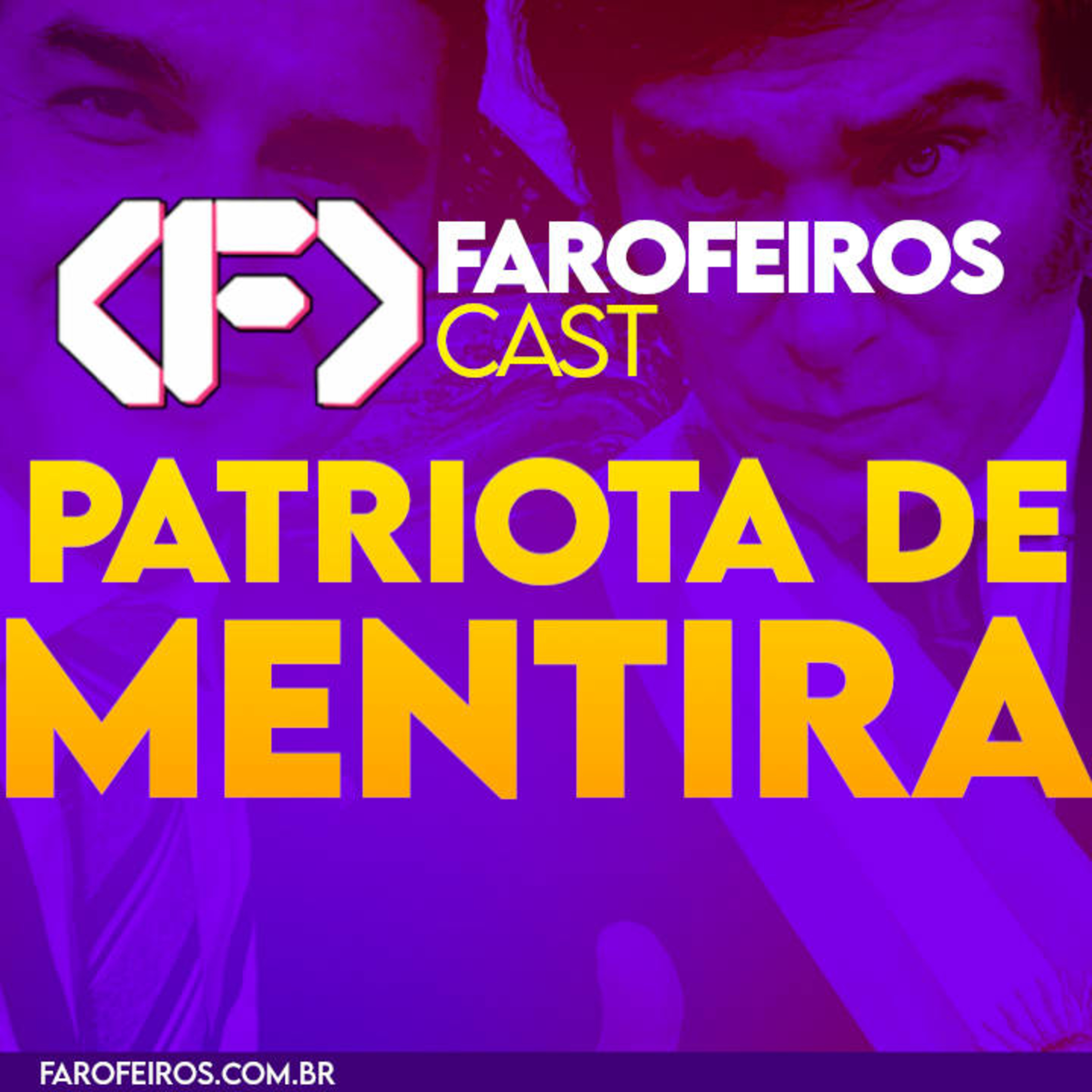 Patriota de Mentira – Farofeiros Cast #079 episode artwork