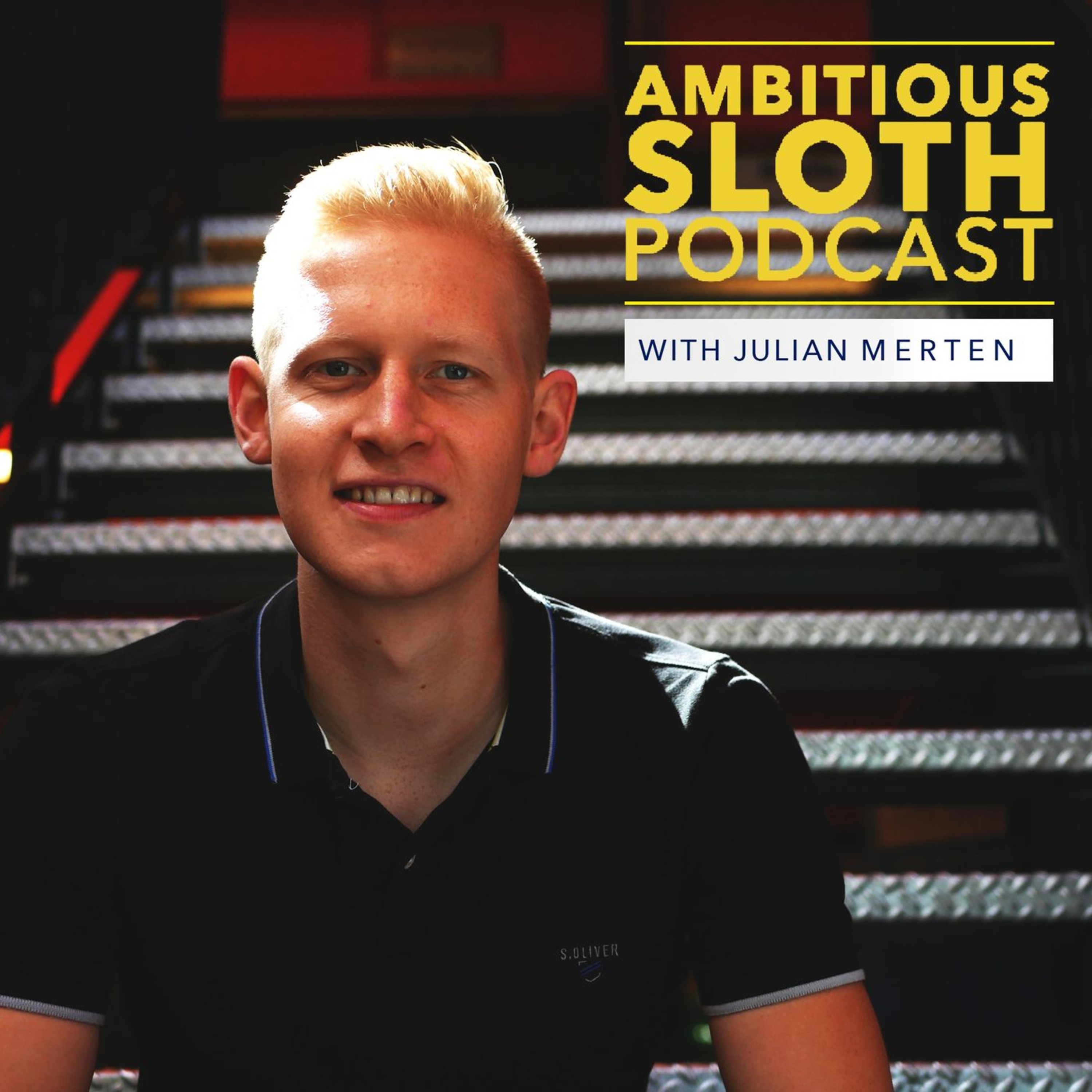 #15 The Story Behind The Ambitious Sloth - Why You Should Listen To My Podcast