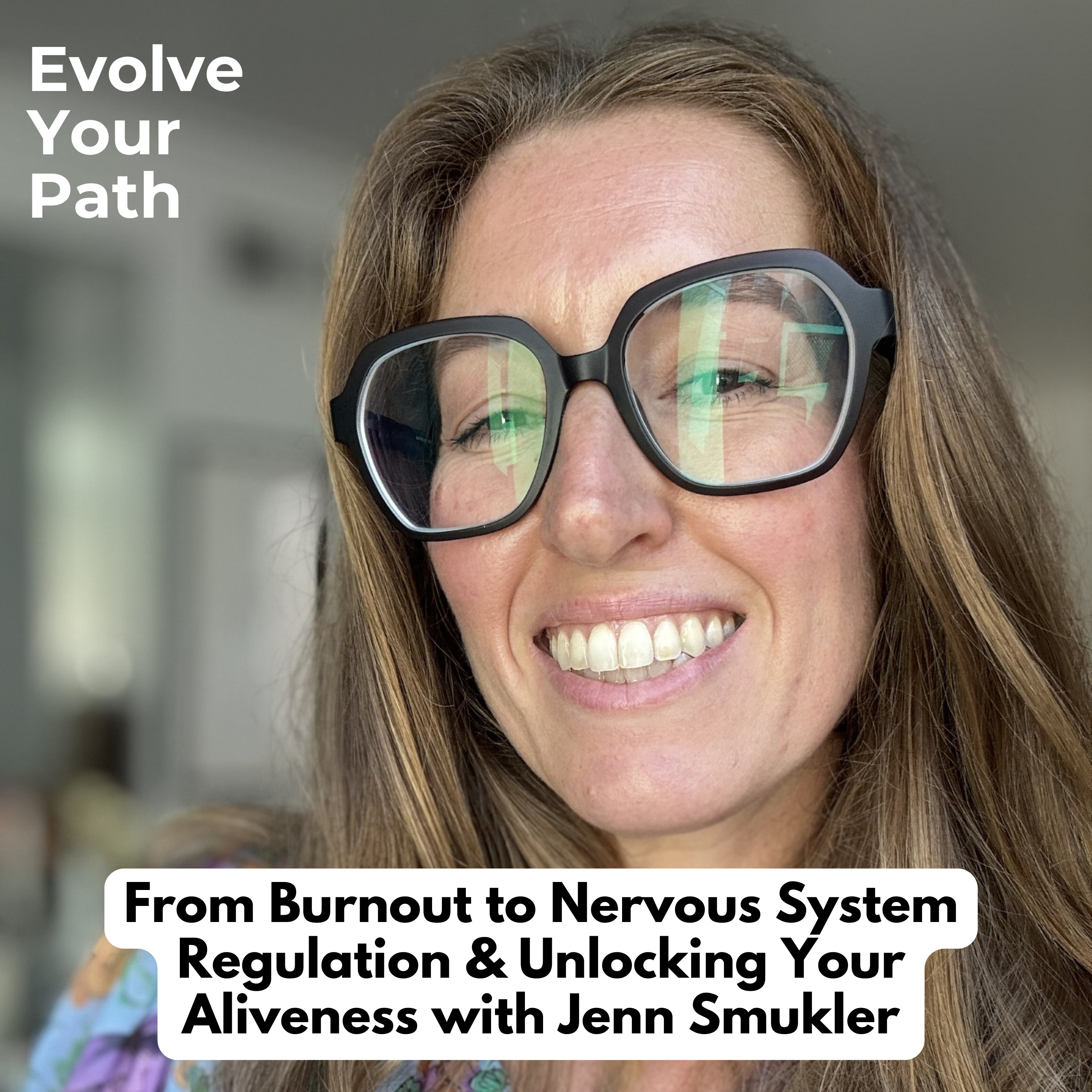 From Burnout to Nervous System Regulation & Unlocking Your Aliveness with Jenn Smukler episode artwork