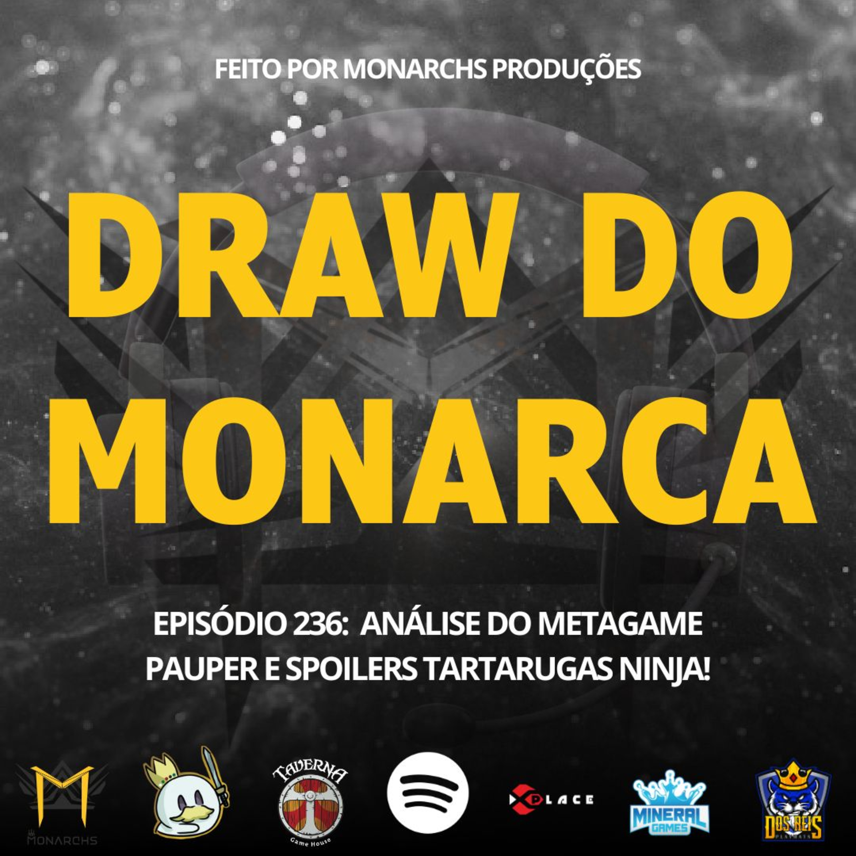 #236 Draw do Monarca: Análise do Metagame Pauper e Spoilers Tartarugas Ninja! episode artwork