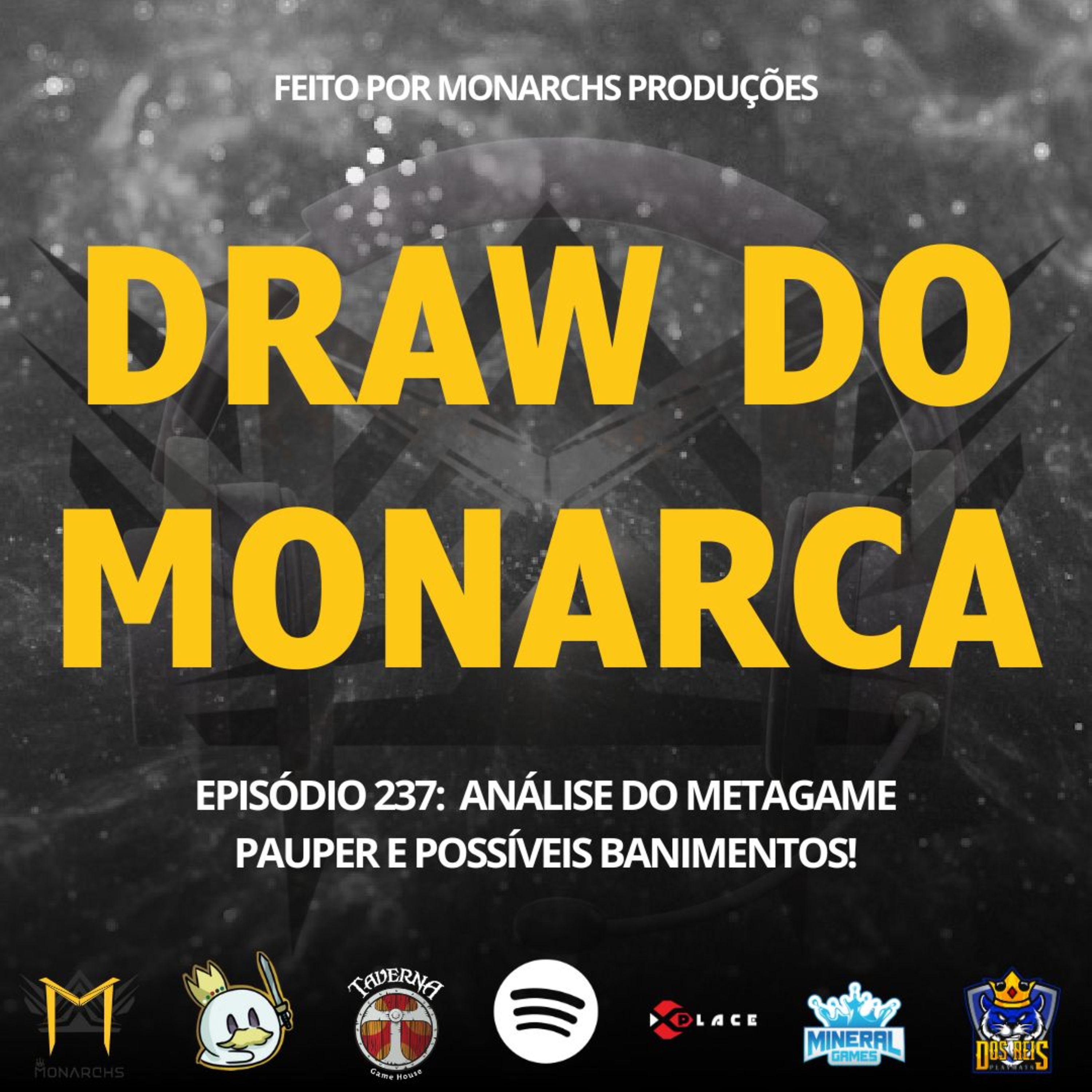 #237 Draw do Monarca: Análise do Metagame Pauper e Possíveis Banimentos! episode artwork