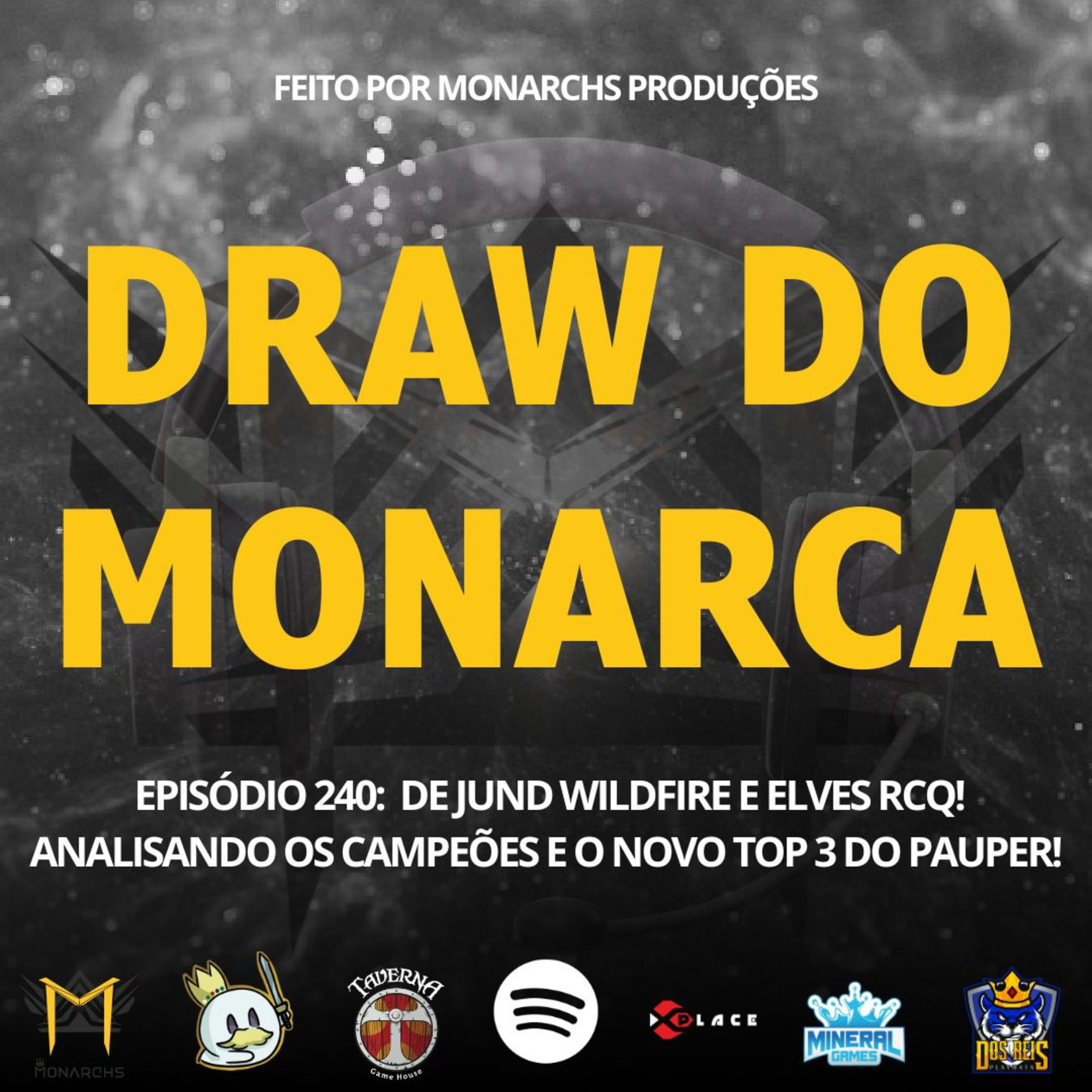 #240 Draw do Monarca: De Jund Wildfire a Elves RCQ! Analisando os Campeões e o Novo Top 3 do Pauper! episode artwork