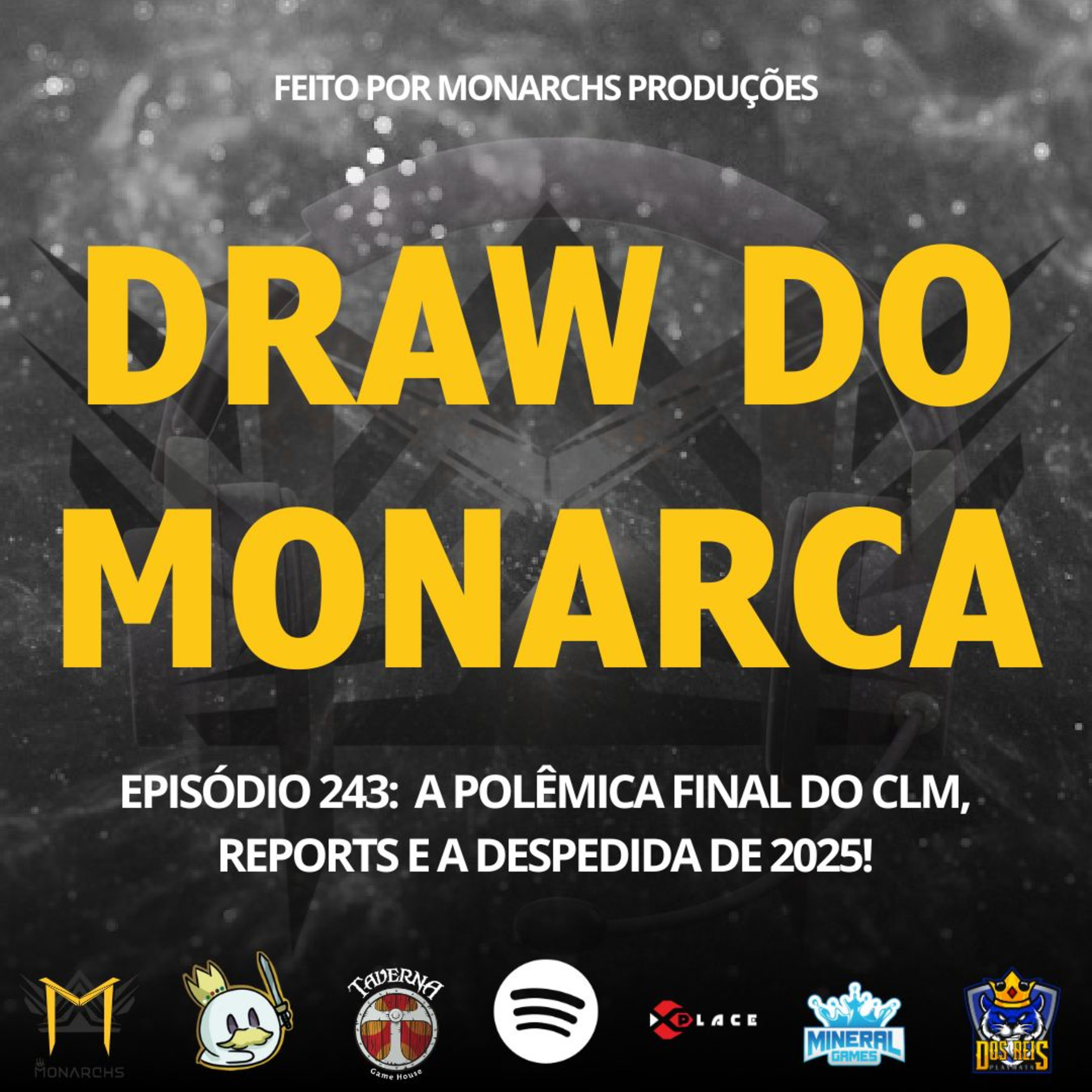 #243 Draw do Monarca: A Polêmica Final do CLM, Reports e a Despedida de 2025 episode artwork