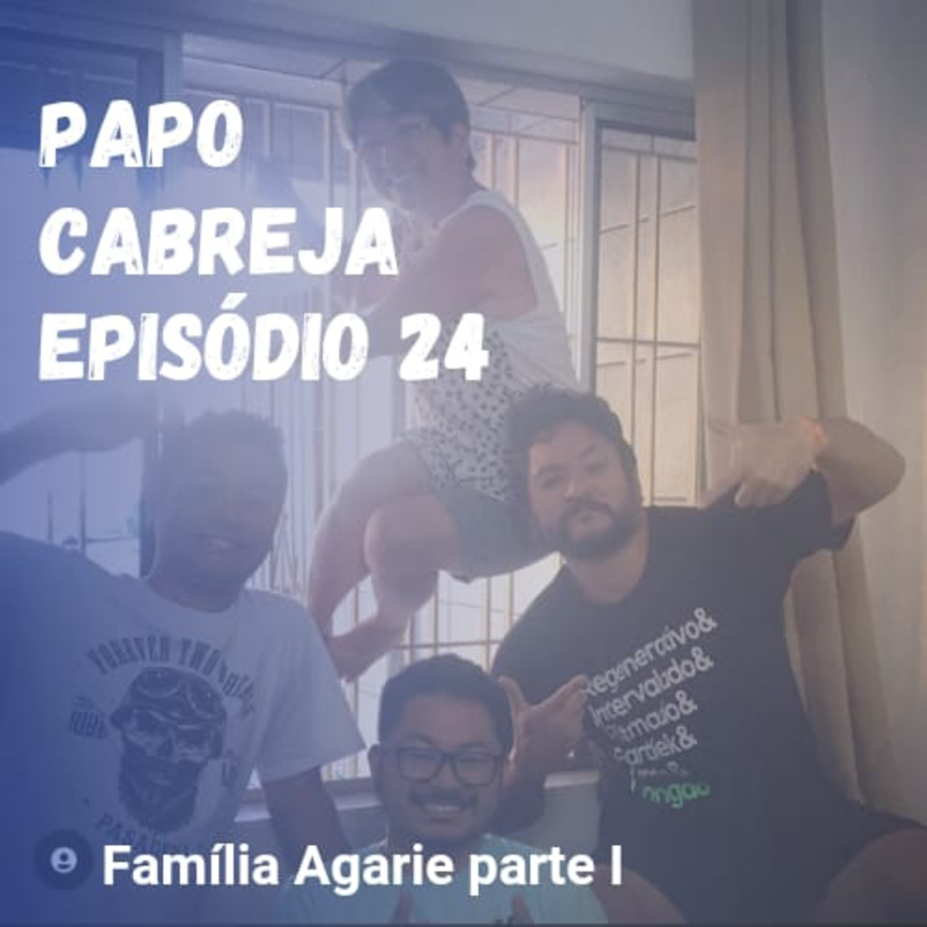 Papo Cabreja 24 - Familia Agarie parte 1 episode artwork