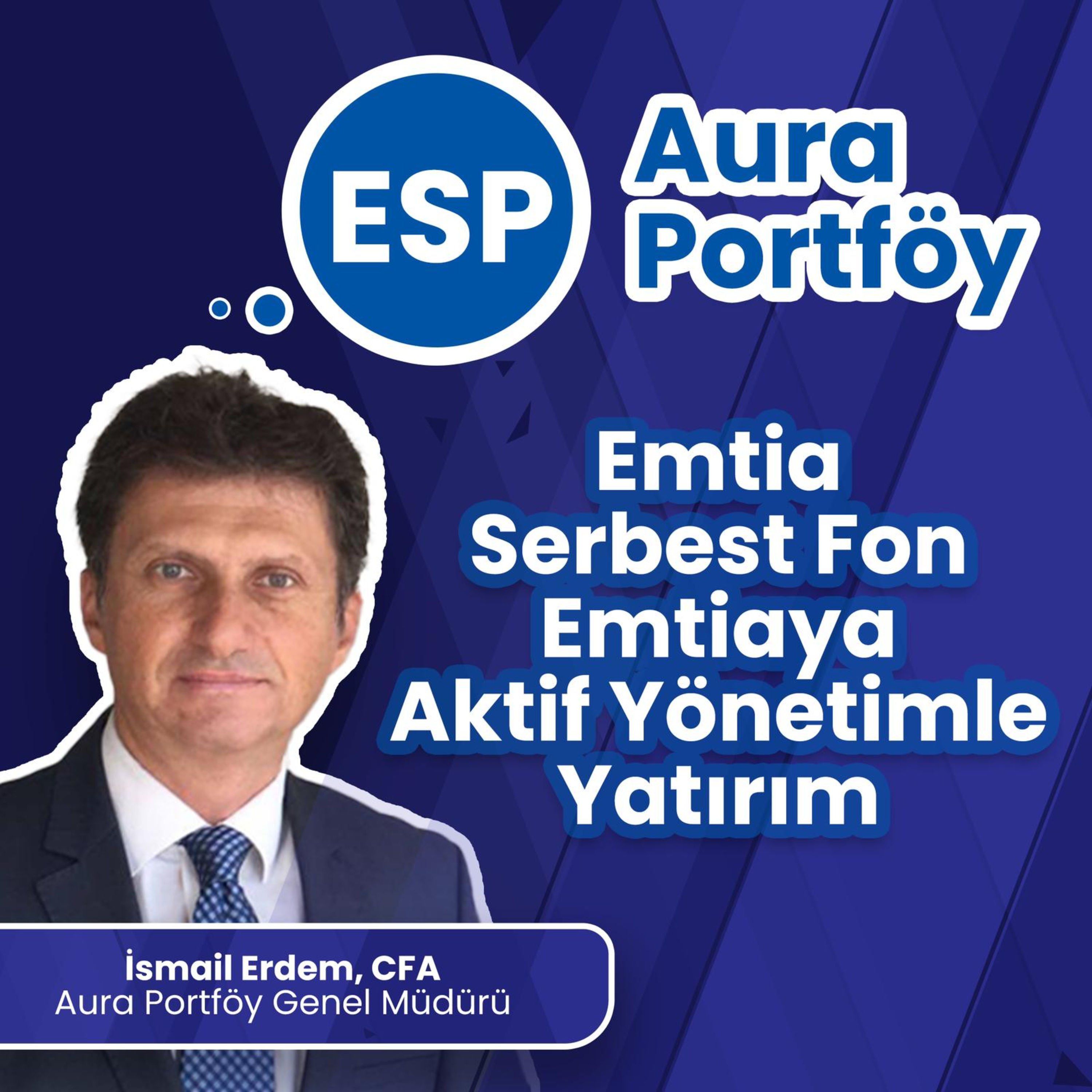 Emtiaya Aktif Yönetimle Yatırım: ESP- Aura Portföy Emtia Serbest Fon episode artwork