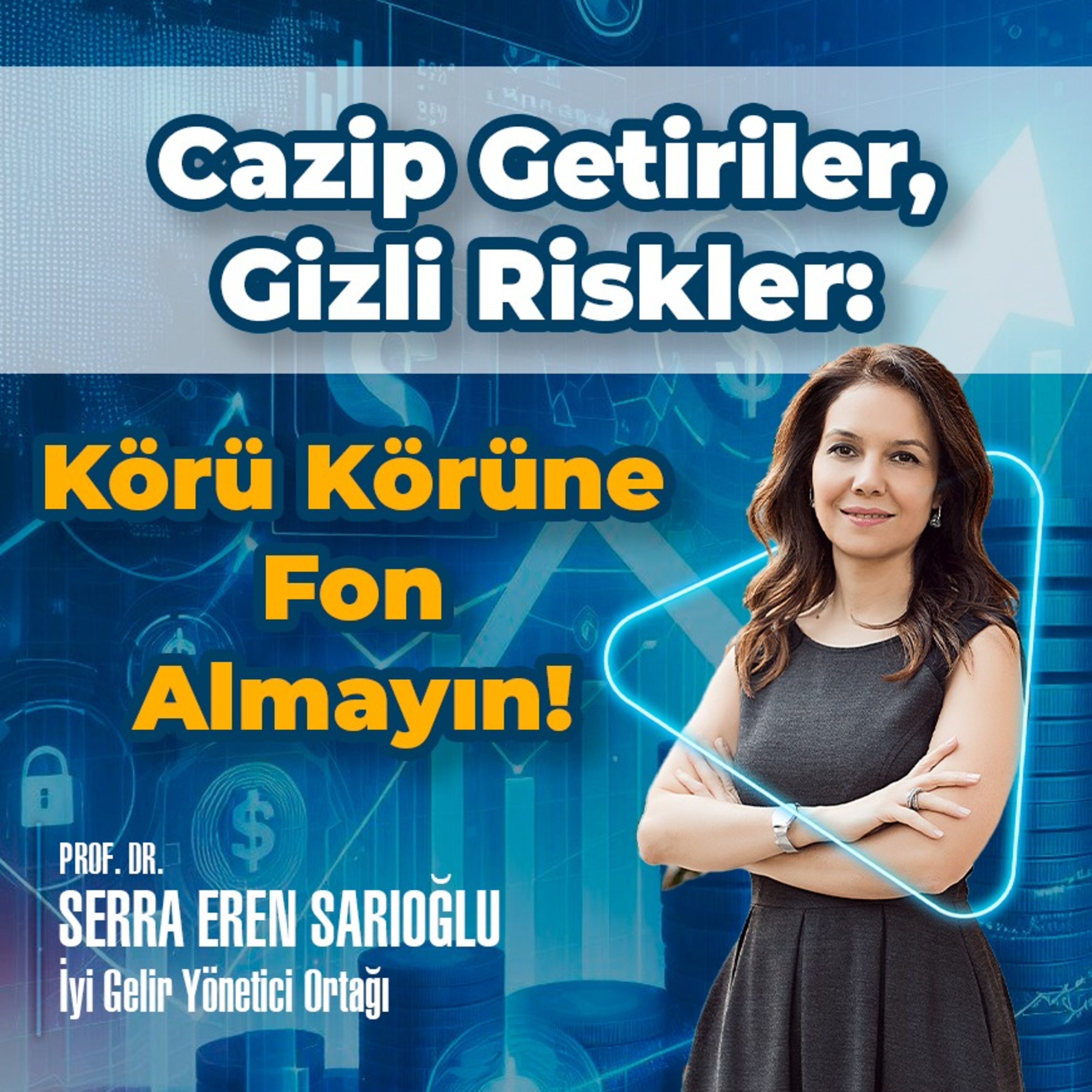 Cazip Getiriler, Gizli Riskler: Körü Körüne Fon Almayın! episode artwork