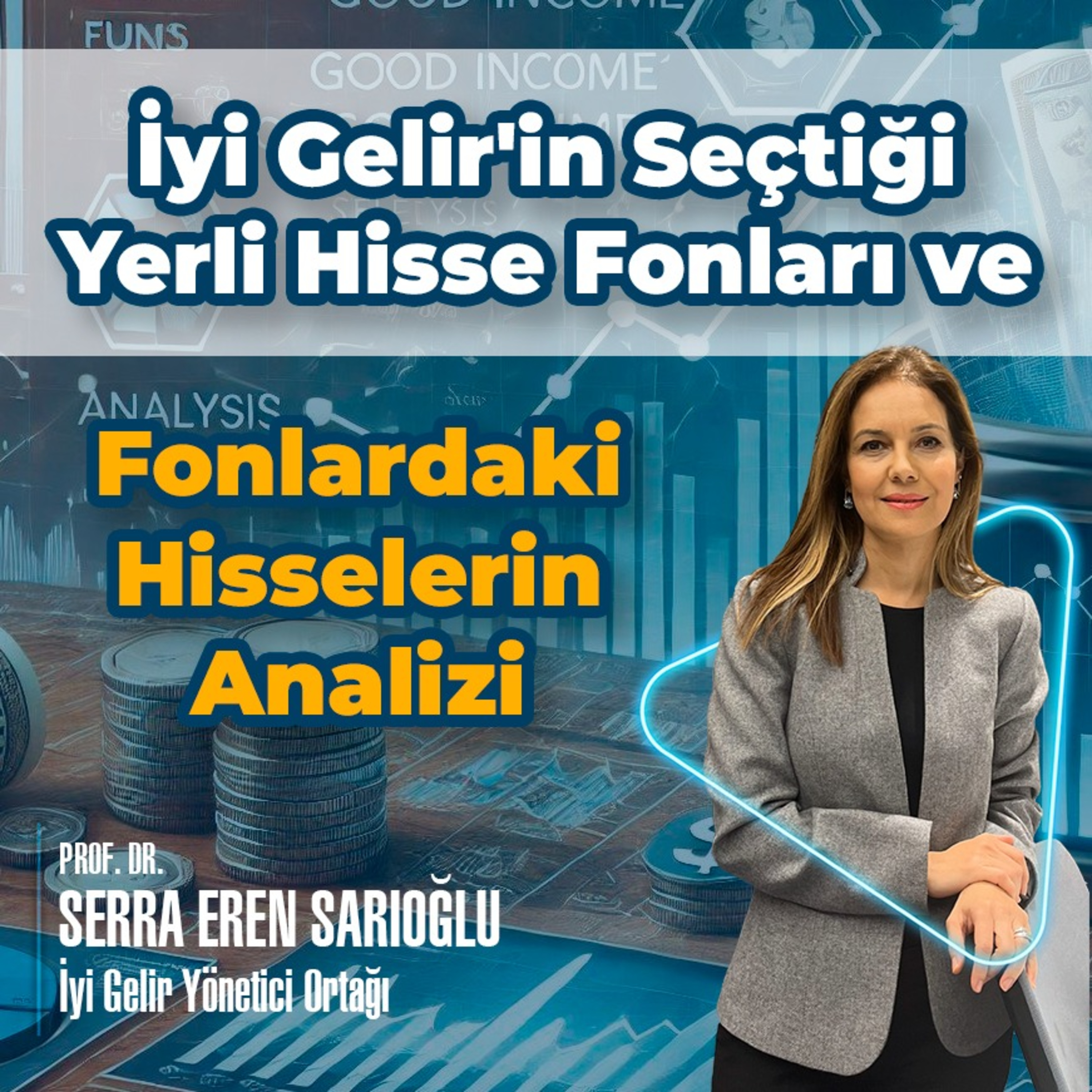 İyi Gelir'in Seçtiği Yerli Hisse Fonları Ve Fonlardaki Hisselerin Analizi episode artwork