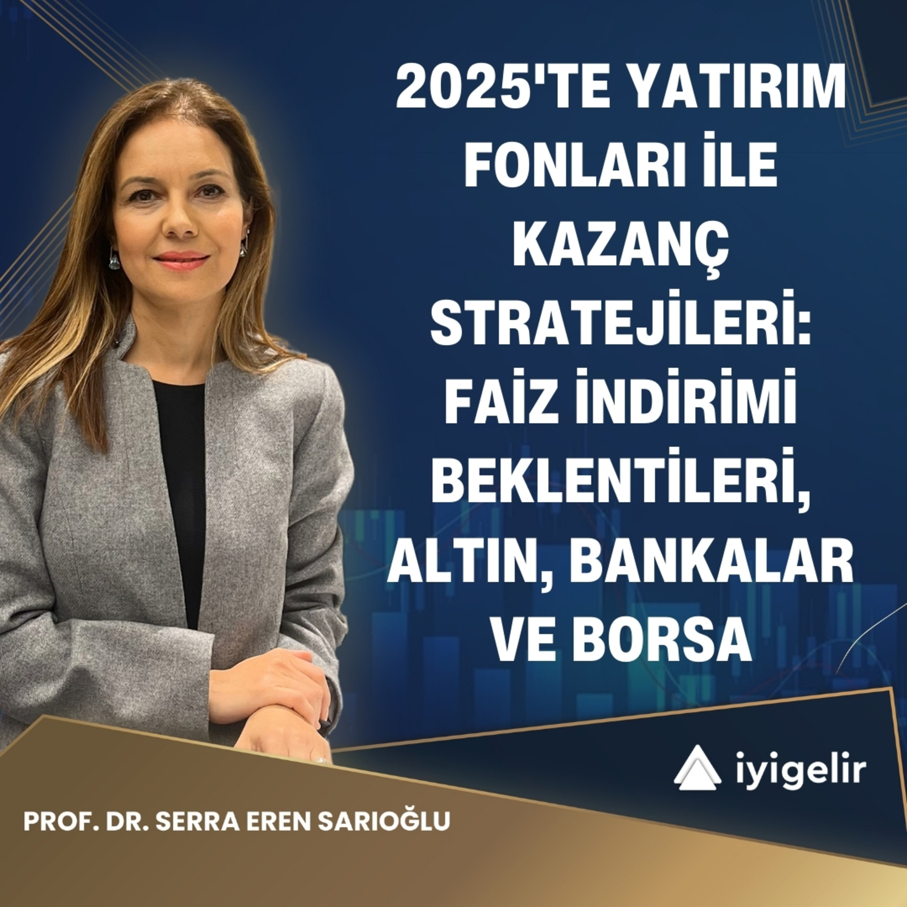 2025'te Yatırım Fonları ile Kazanç Stratejileri: Faiz İndirimi, Altın, Bankalar ve Borsa episode artwork