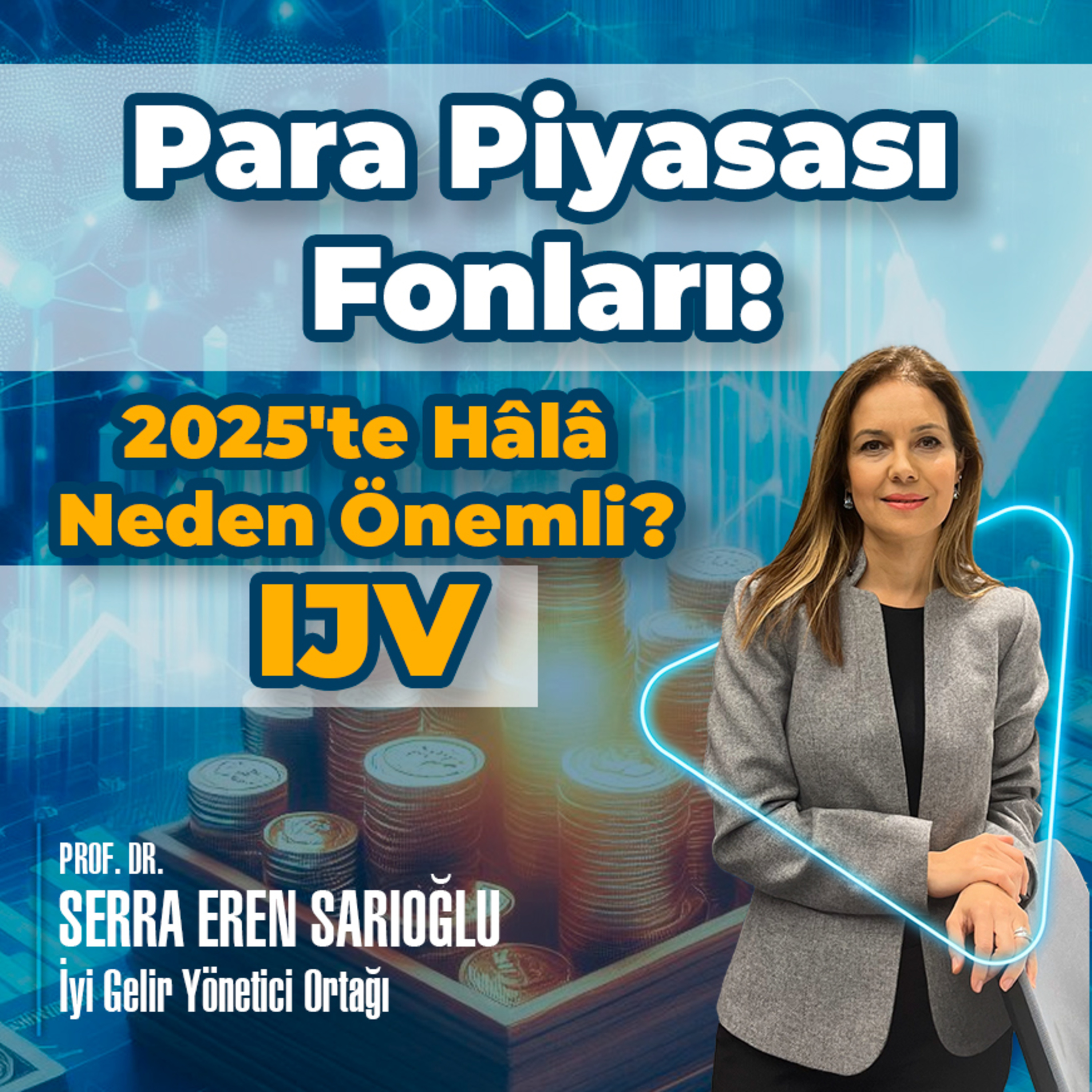 Para Piyasası Fonları: 2025'te Hâlâ Neden Önemli | IJV episode artwork