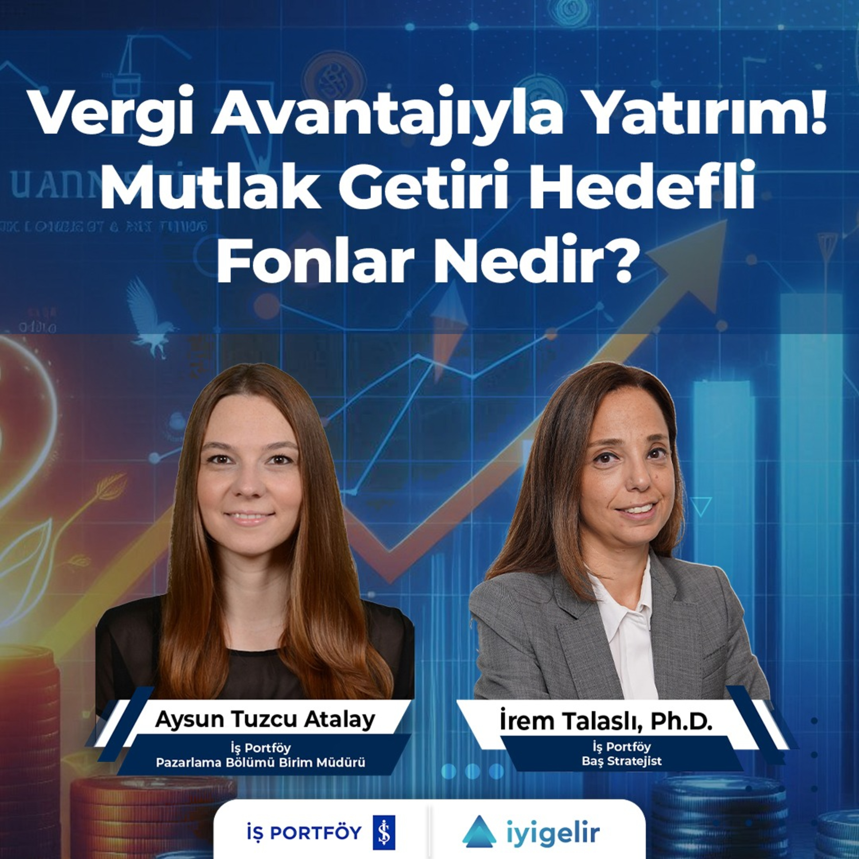 Vergi Avantajıyla Yatırım! Mutlak Getiri Hedefli Fonlar Nedir? episode artwork