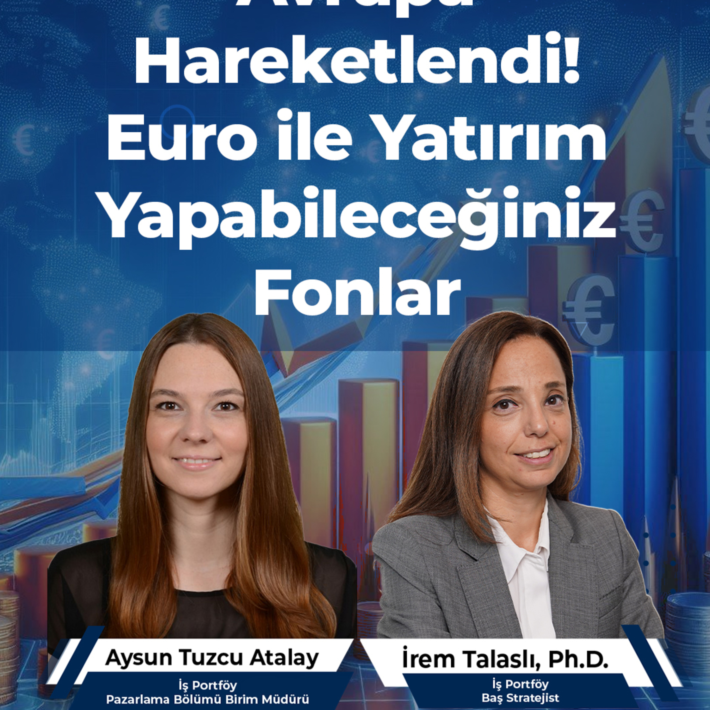 Avrupa Hareketlendi! Euro ile Yatırım Yapabileceğiniz Fonlar episode artwork