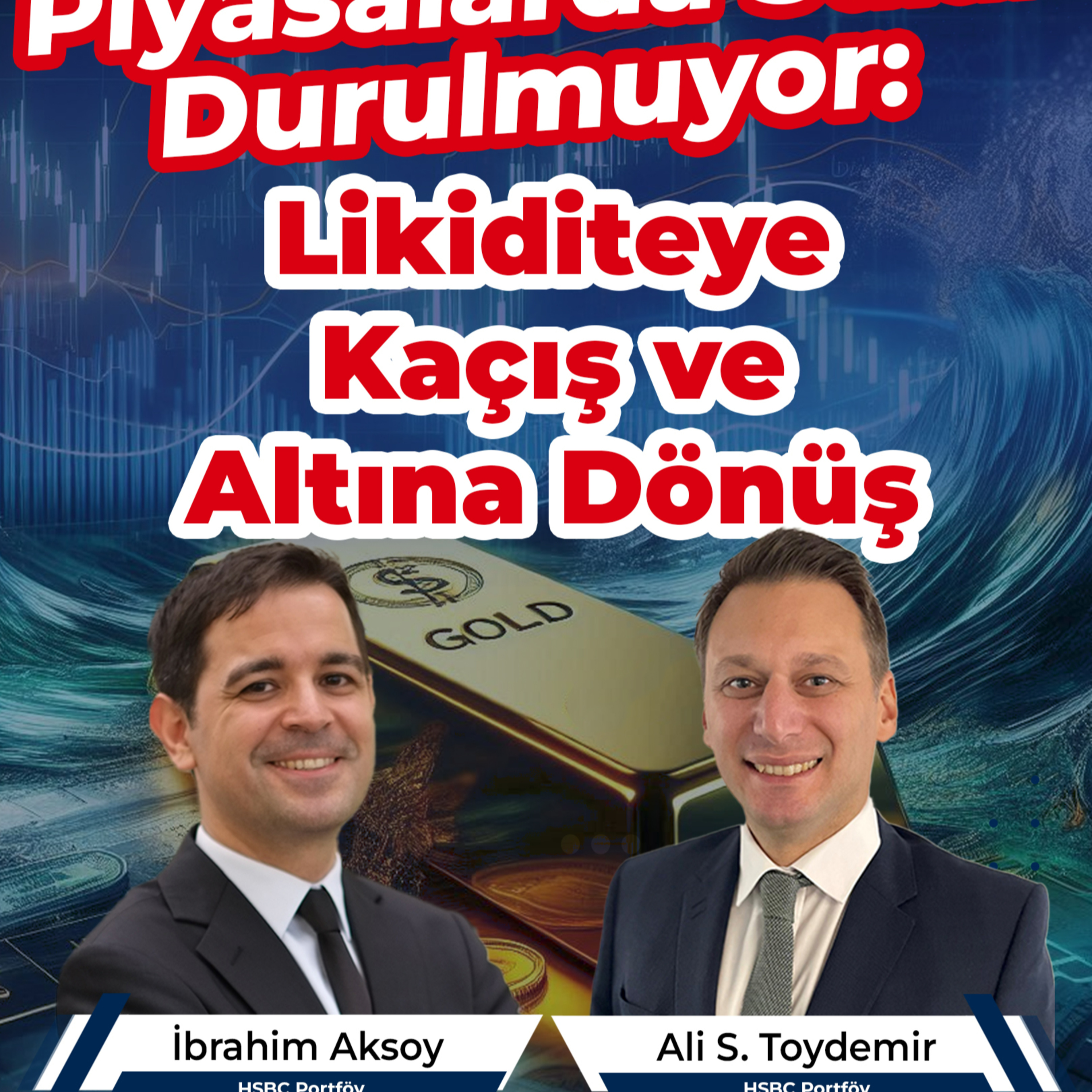 Piyasalarda Sular Durulmuyor: Likiditeye Kaçış ve Altına Dönüş episode artwork