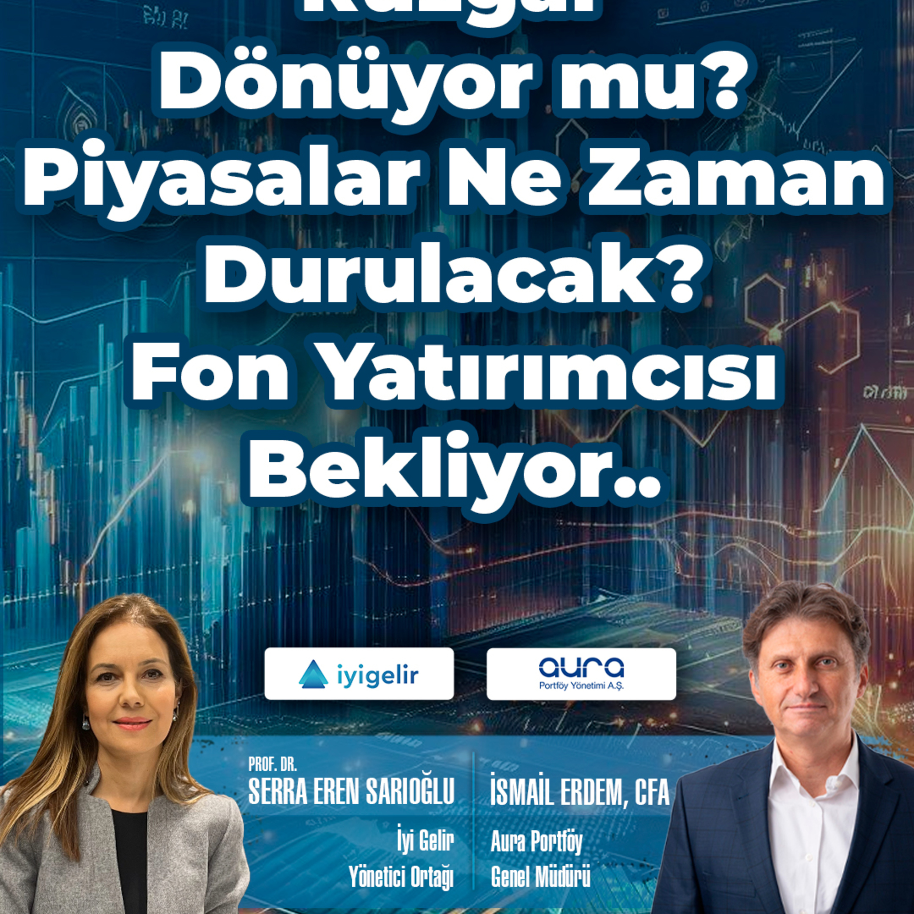 Rüzgar Dönüyor mu? Piyasalar Ne Zaman Durulacak? Fon Yatırımcısı Bekliyor.. episode artwork