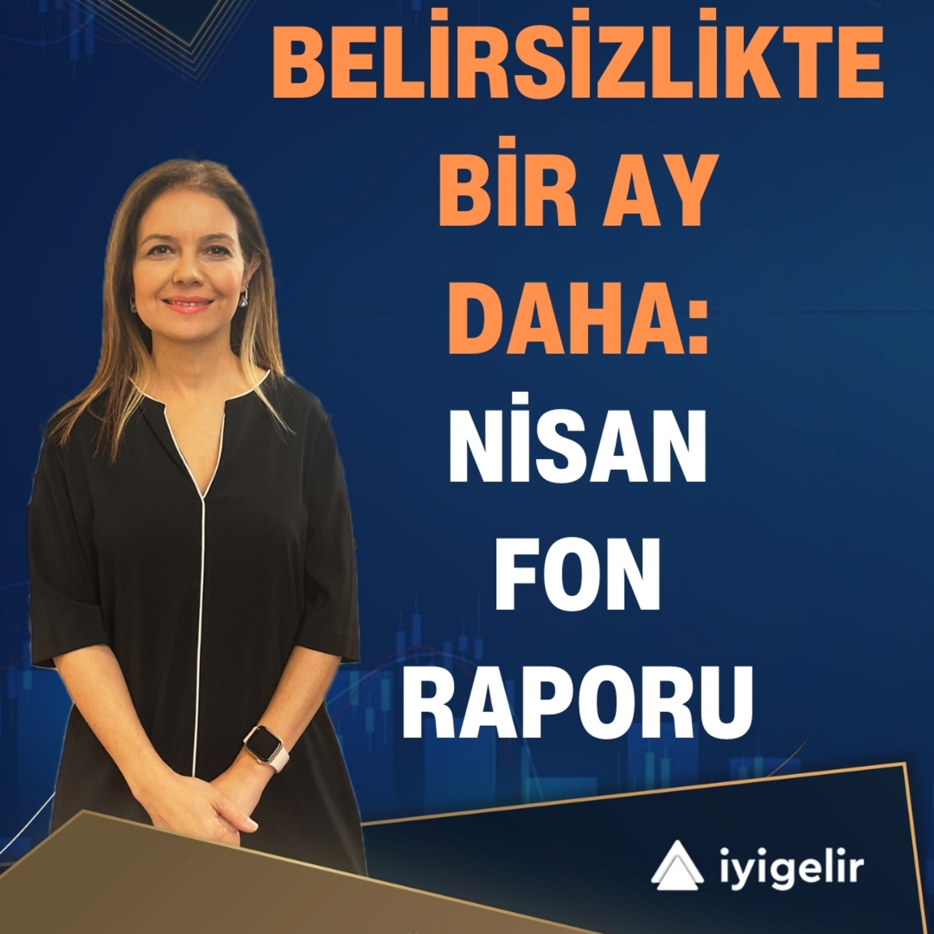 Belirsizlikte Bir Ay Daha: Nisan Fon Raporu episode artwork