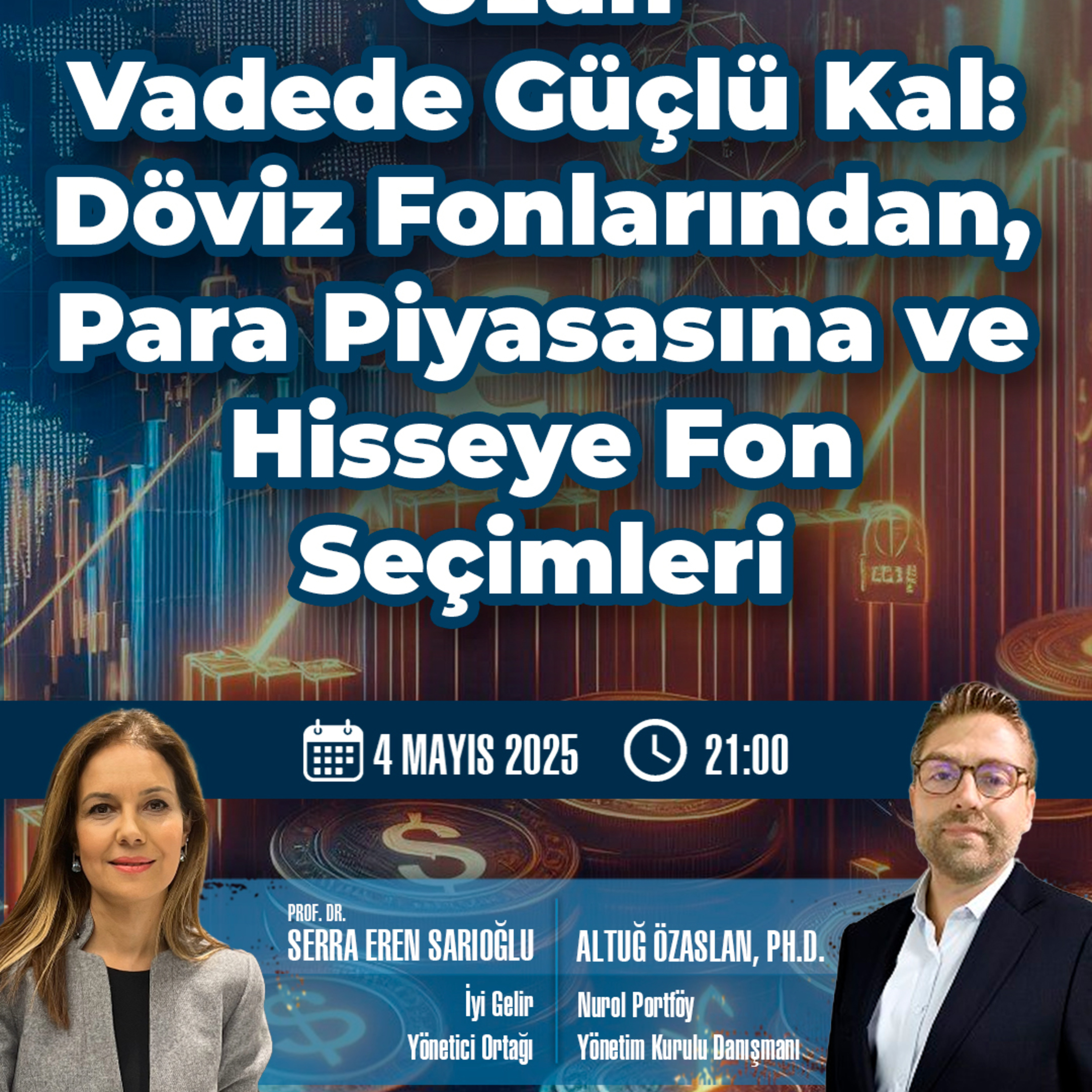 Uzun Vadede Güçlü Kal: Döviz Fonlarından Para Piyasasına ve Hisseye Fon Seçimleri episode artwork