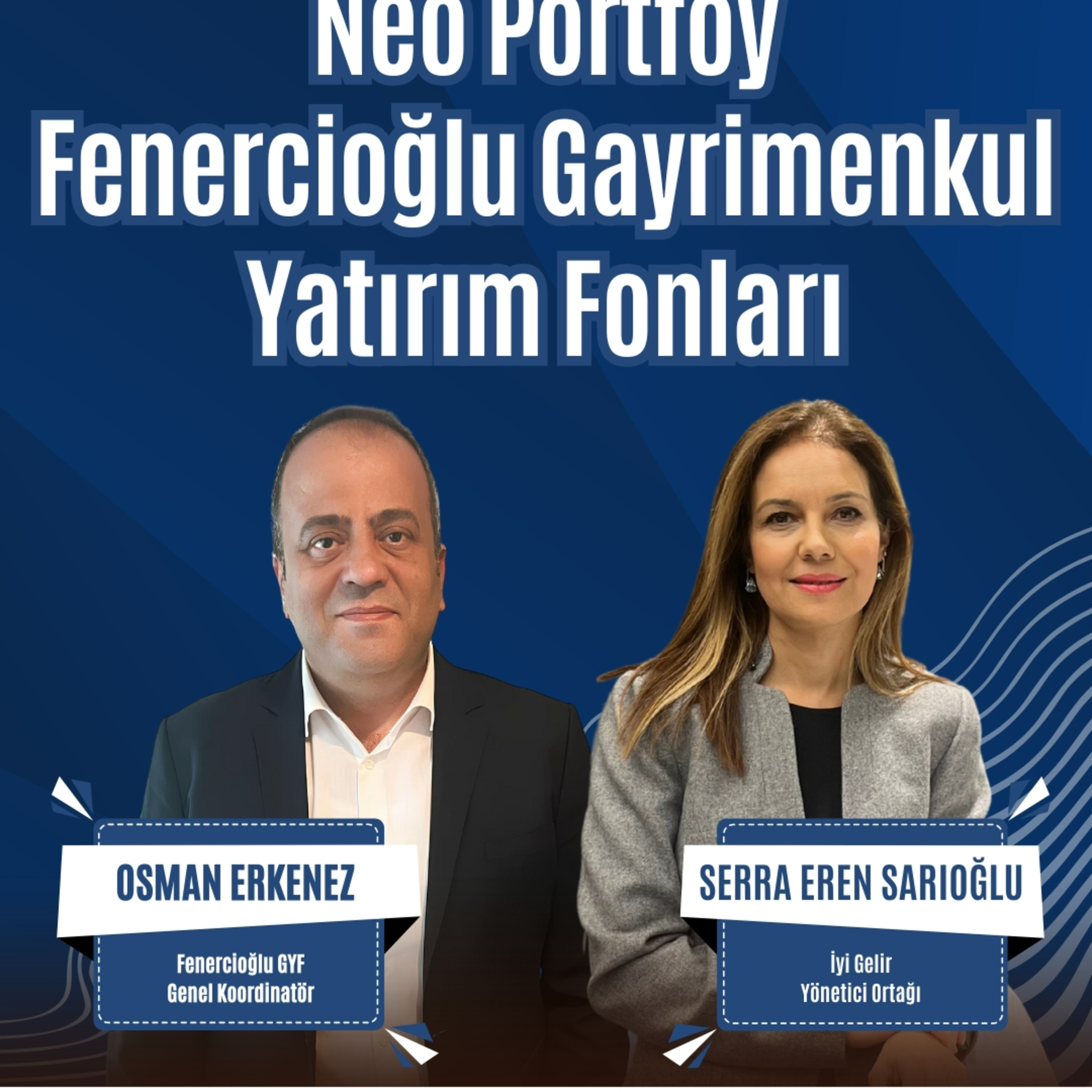 Neo Portföy Fenercioğlu Gayrimenkul Yatırım Fonları episode artwork